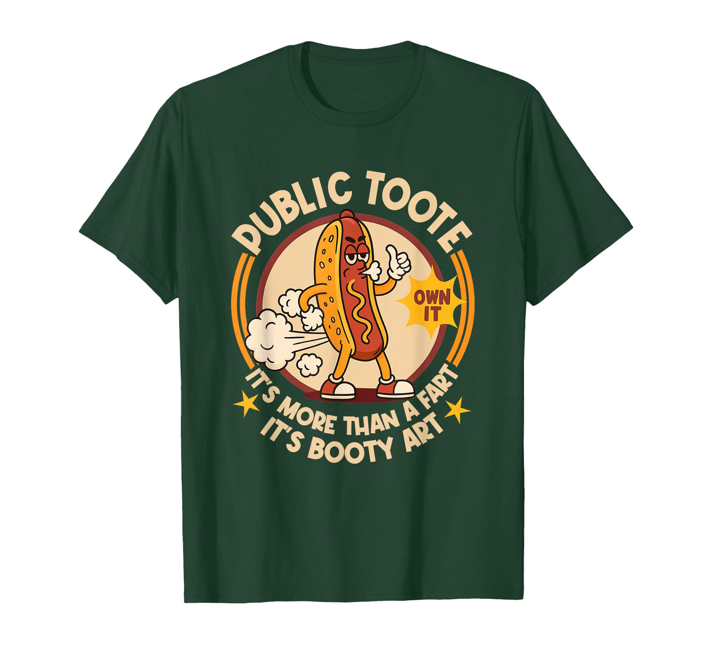Public Tooter It's More Than A Fart It's Booty Art Hotdog T-Shirt