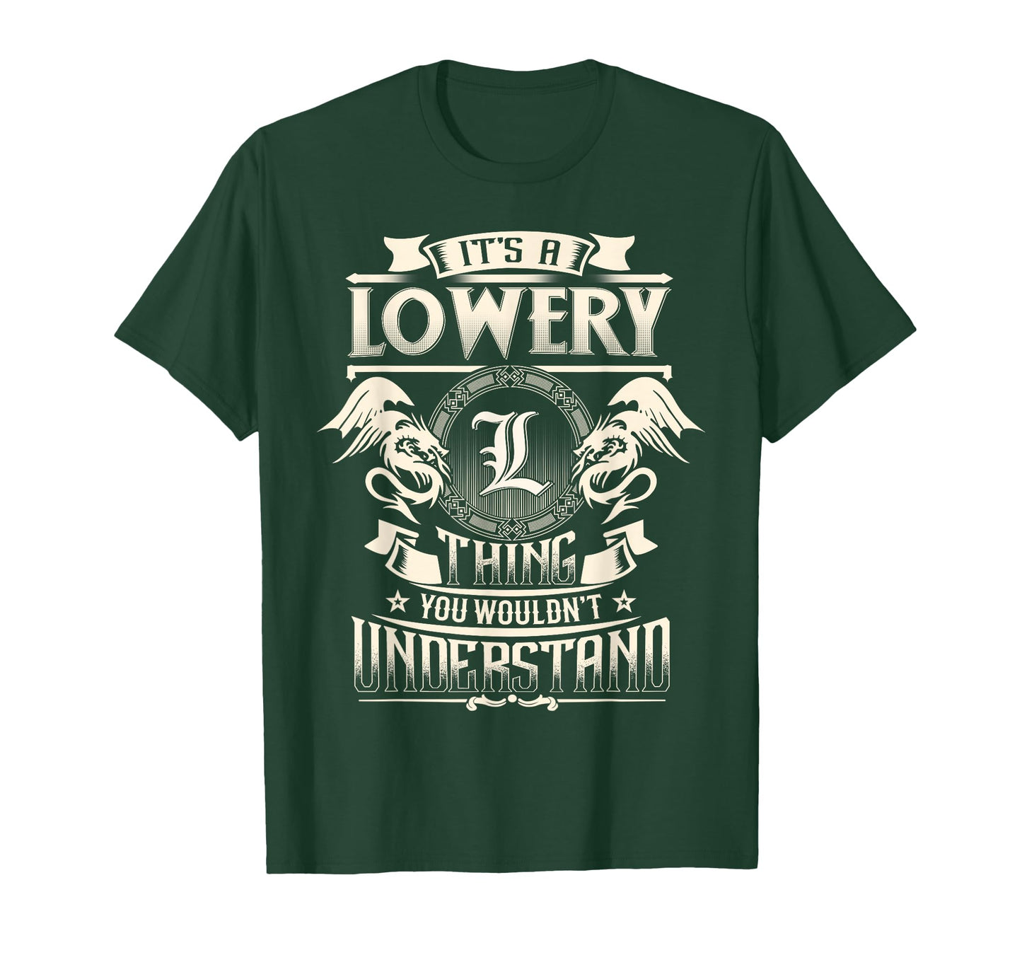 It's A LOWERY Thing You Wouldn't Understand Family Name T-Shirt