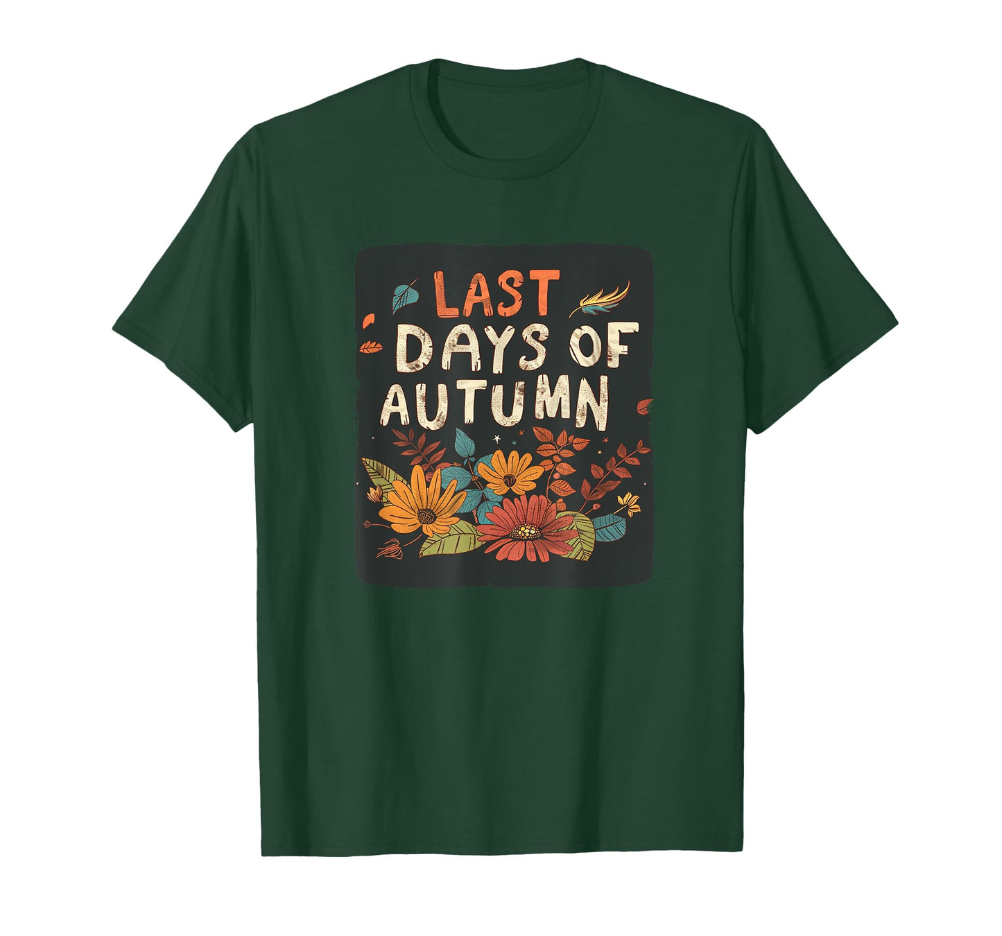 Pretty Vibrant Plants with Last Days of Autumn Outfit T-Shirt