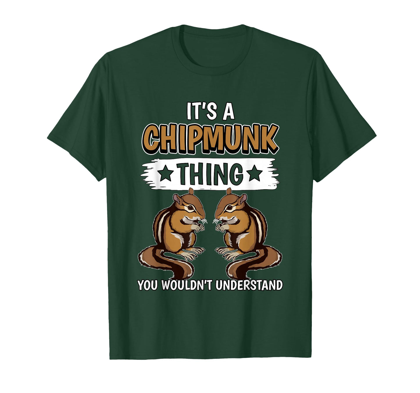 Chipmunks Quote Rodent It's A Chipmunk Thing Chipmunk T-Shirt
