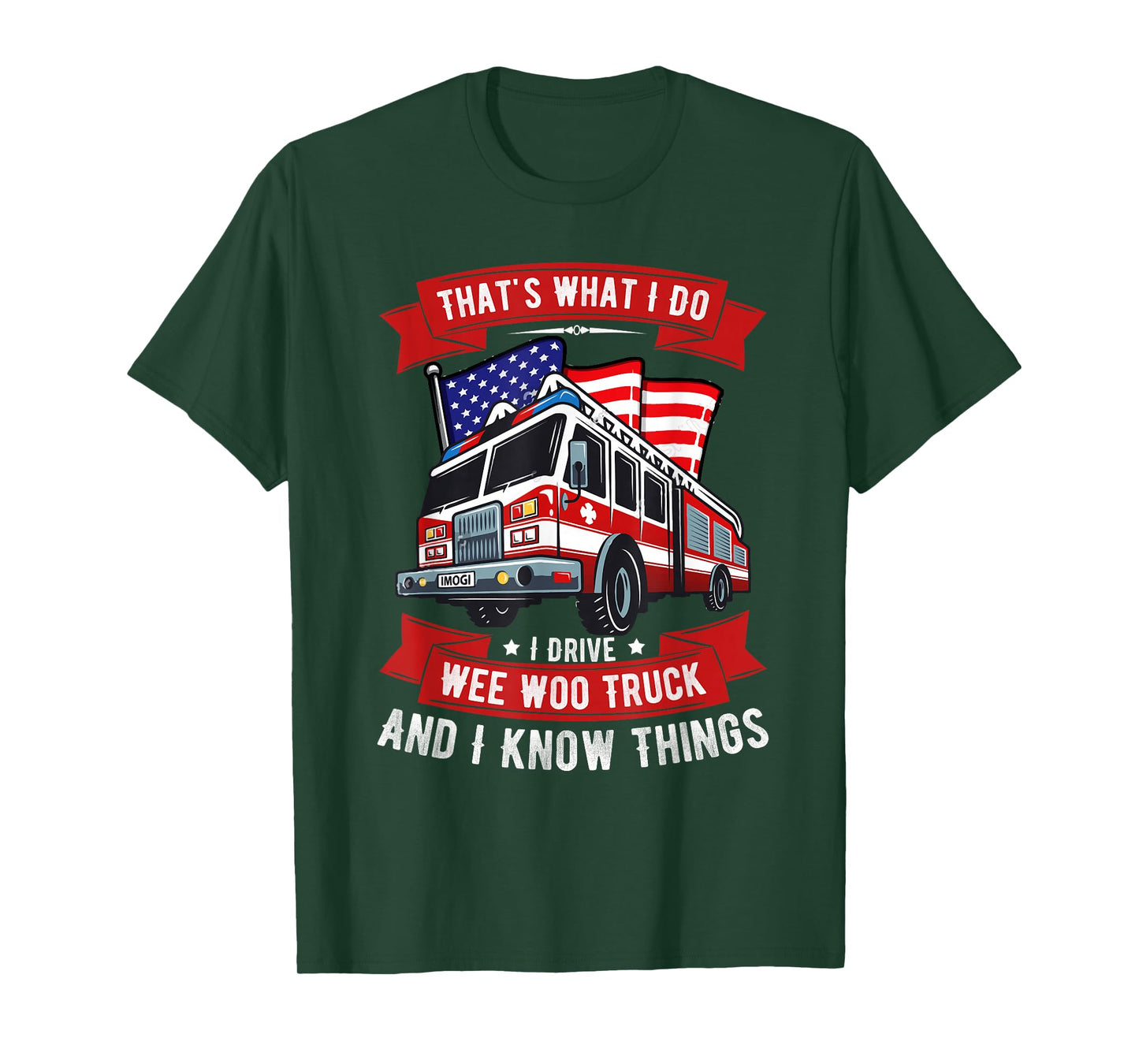 That's What I Do I Drive Wee Woo Truck Gift Funny T-Shirt