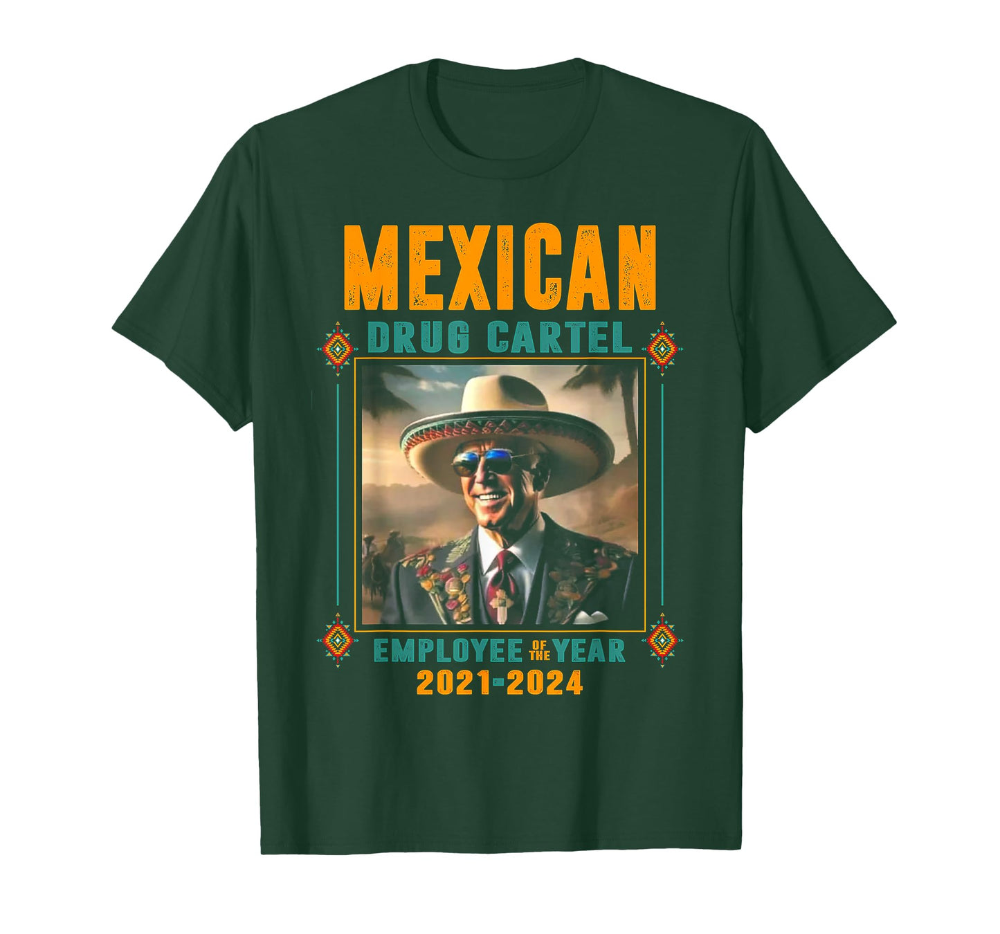 Mexican Drug Cartel Employee Of The Year - Biden T-Shirt
