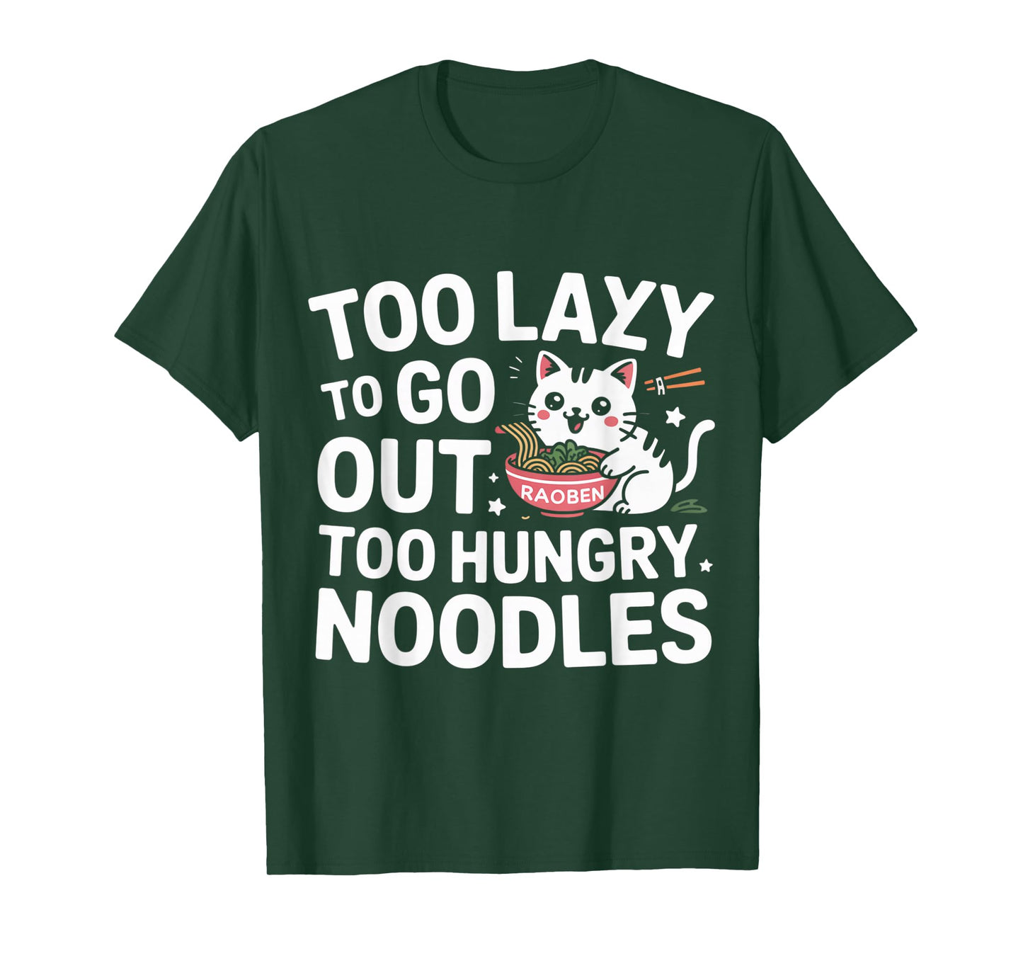 Too Lazy to Go Out Too Hungry Noodles Cat Ramen T-Shirt