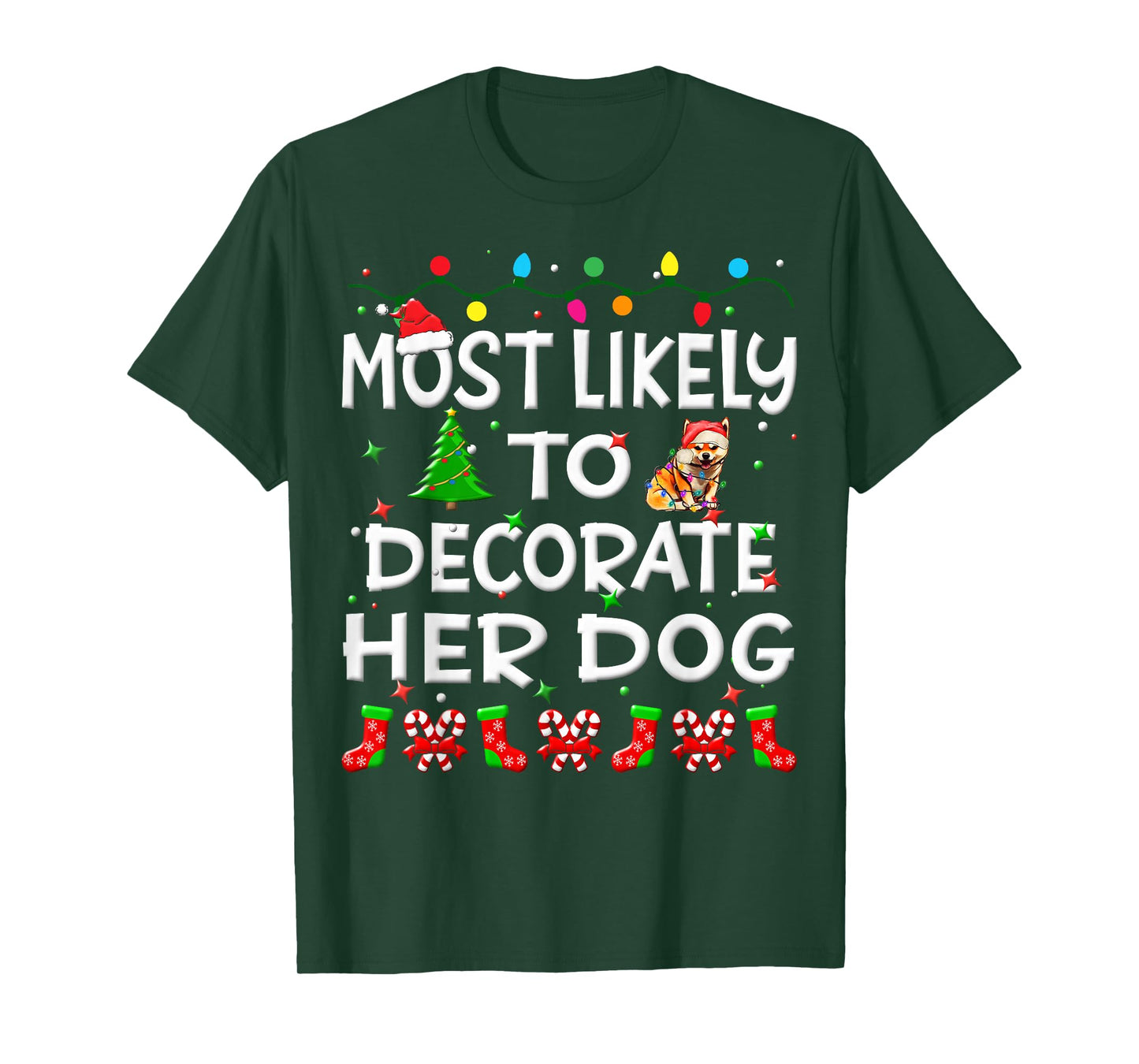 Most Likely To Decorate Her Dog Christmas Family Funny Joy T-Shirt