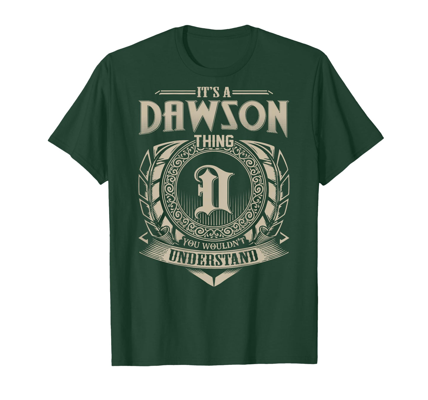 It's A DAWSON Thing You Wouldn't Understand Family Name T-Shirt