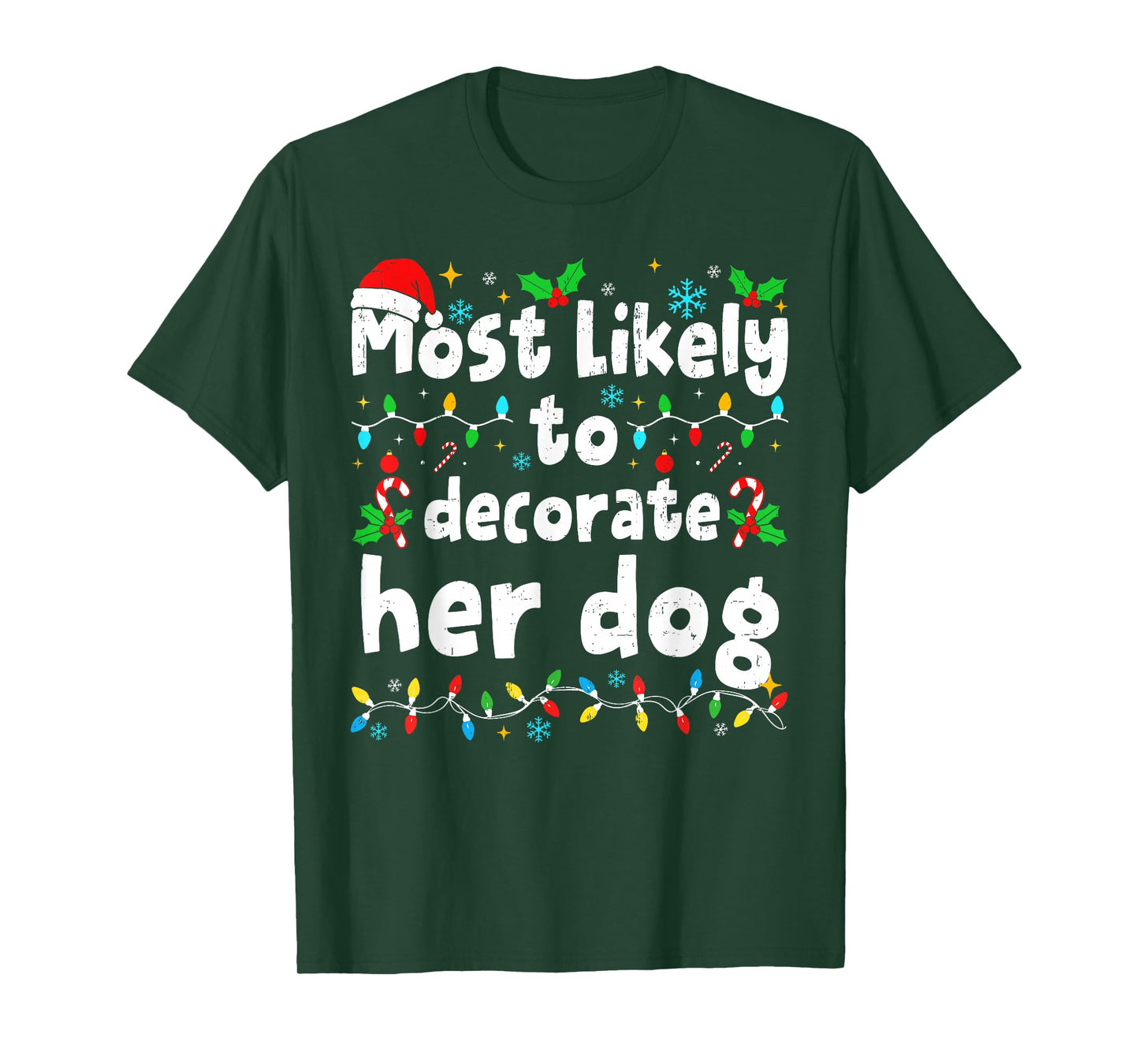 Most Likely to Decorate Her Dog Christmas Matching Family T-Shirt