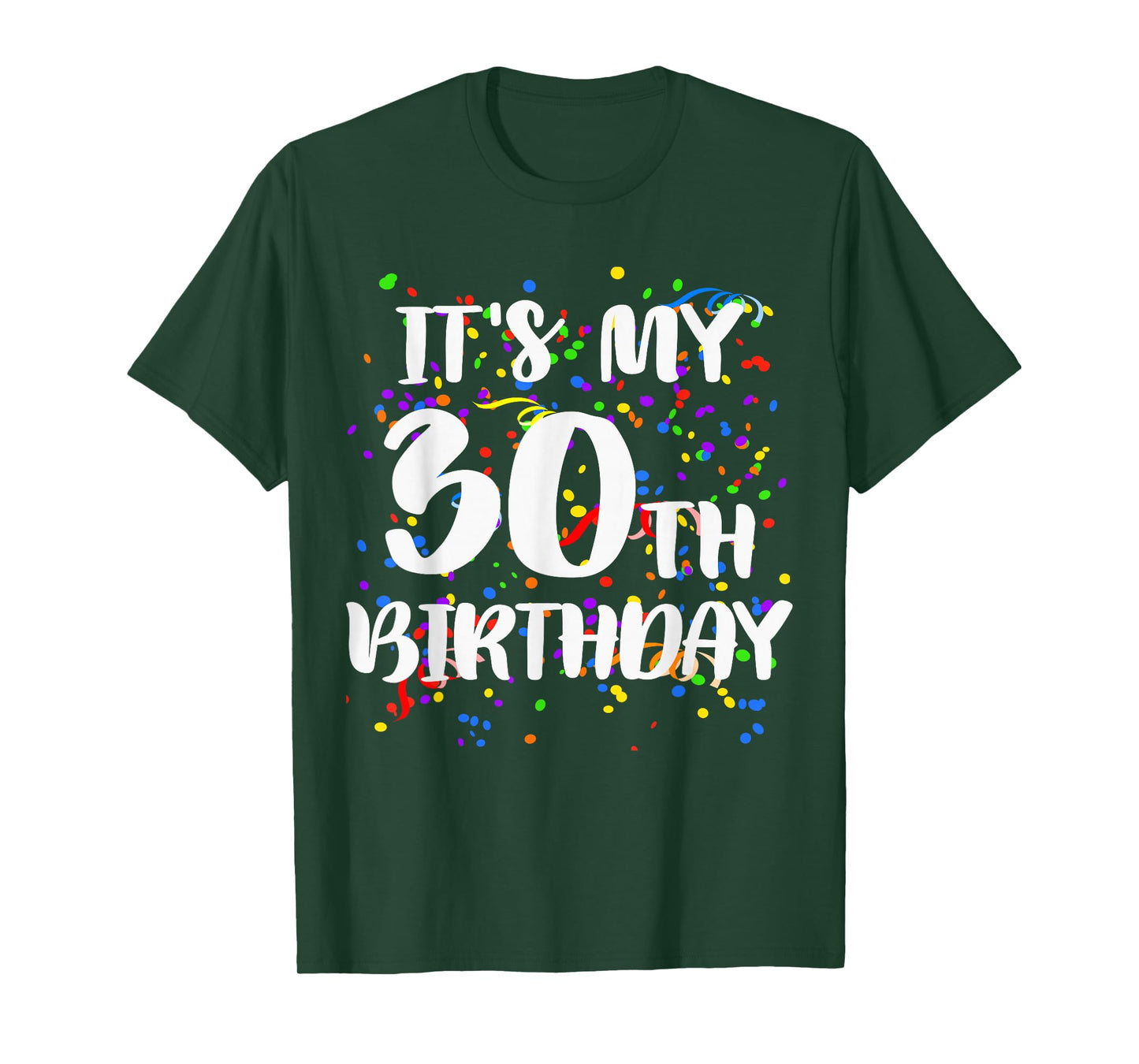 Its My 30th Birthday Shirt Happy Birthday Funny Gift TShirt T-Shirt
