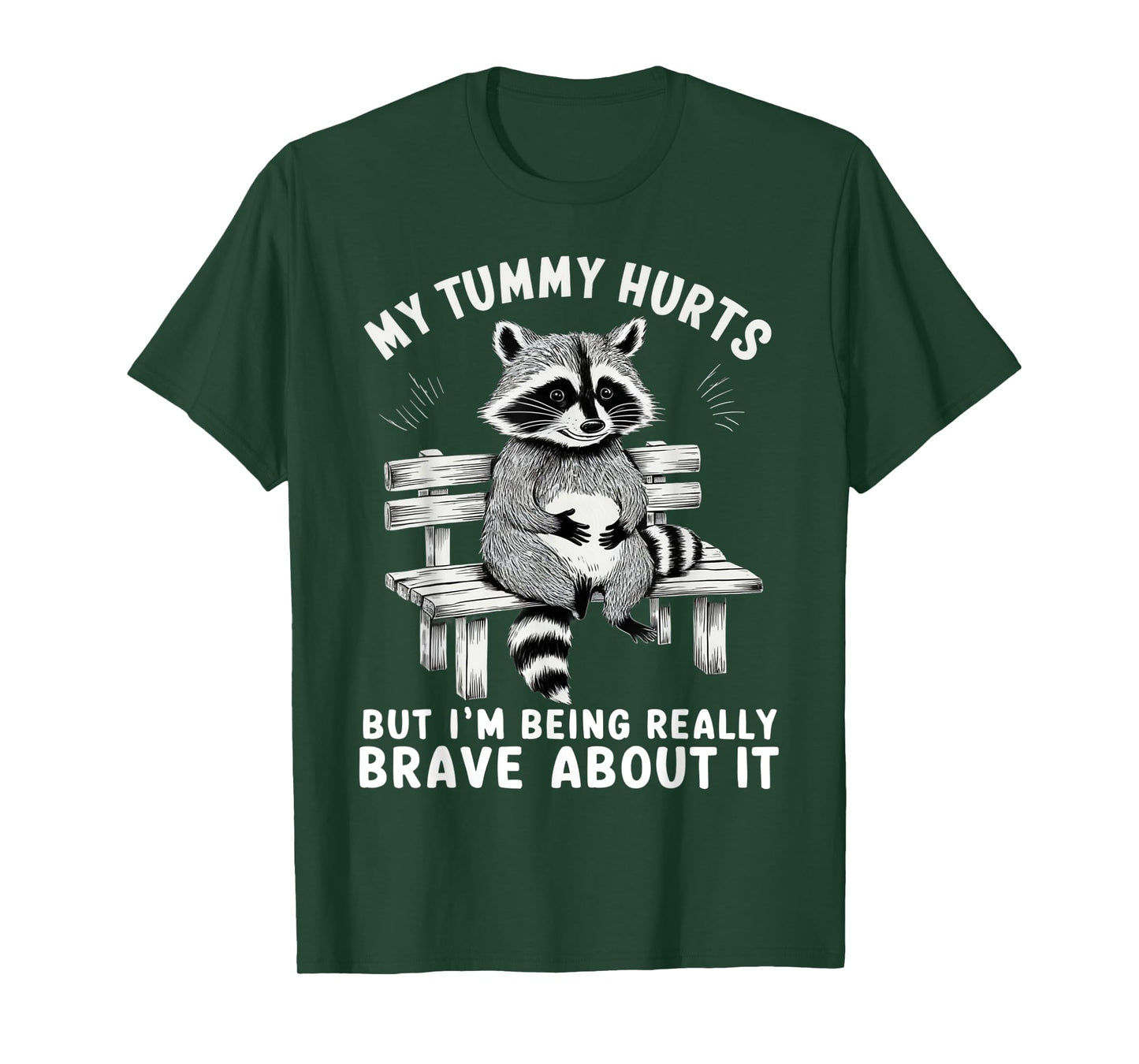 My Tummy Hurts But I'm Being Brave About It T-Shirt