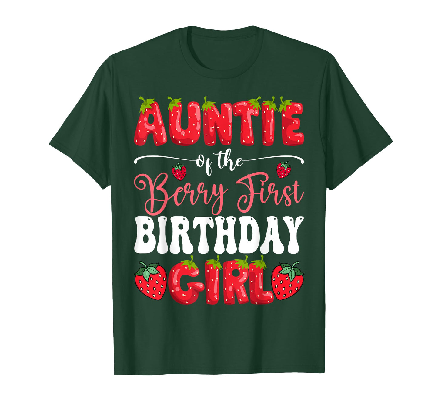 Auntie Of Berry First Birthday Girl Strawberry 1St Bday T-Shirt