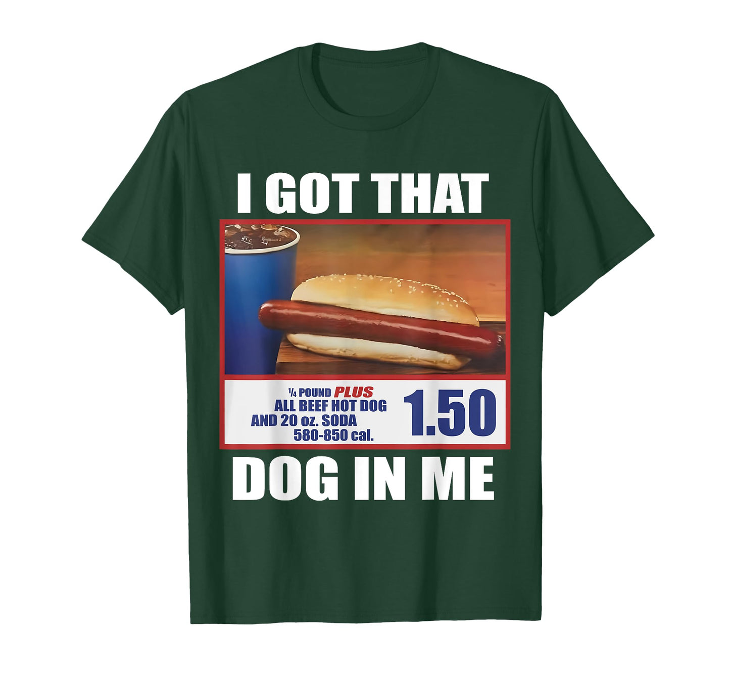 I Got That Dog In Me Funny Hotdog Meme 4th Of July America Men Women T-Shirt