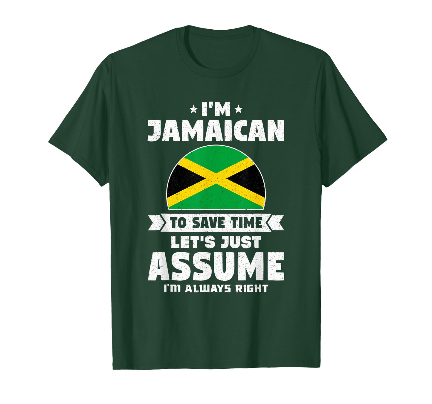 I'm Jamaican To Save Time Let's Just Assume Jamaica T-Shirt