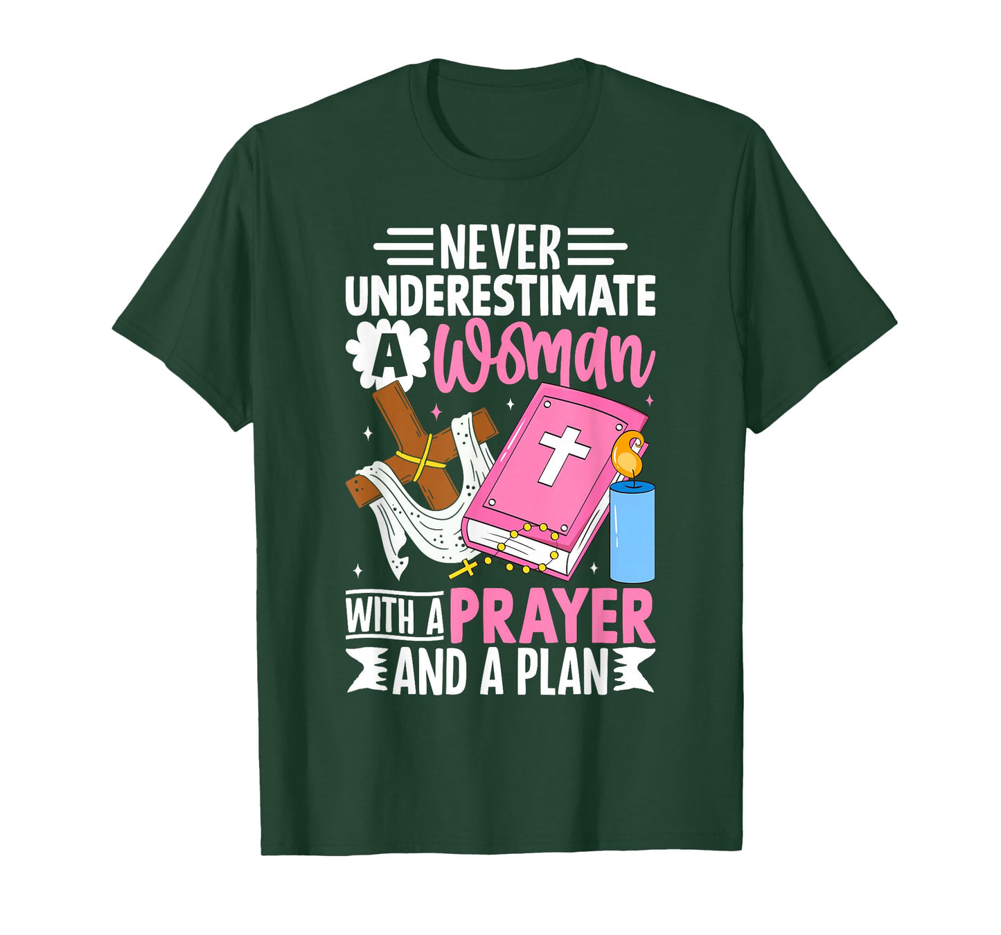 Never Underestimate a Woman With a Prayer and a Plan T-Shirt