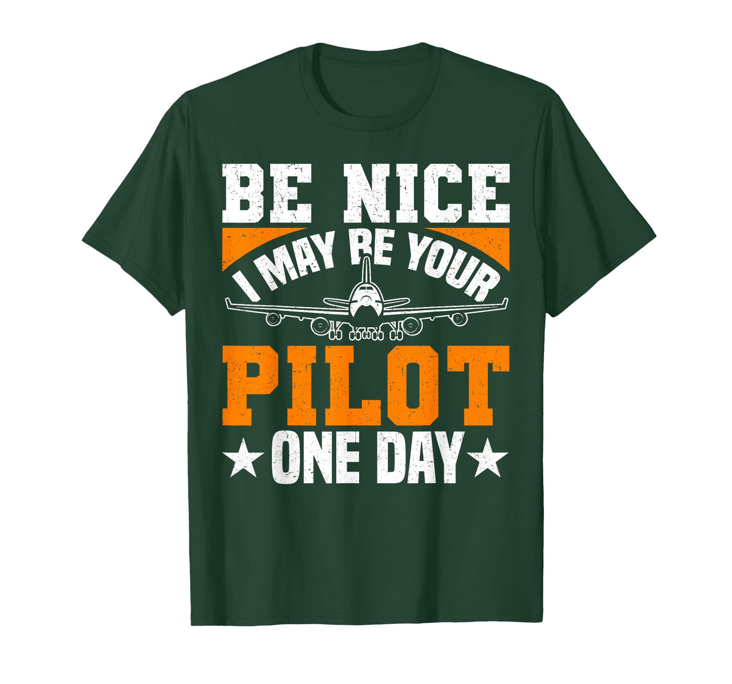 Be Nice I May Be Your Pilot One Day Pilot Aviation Flight T-Shirt