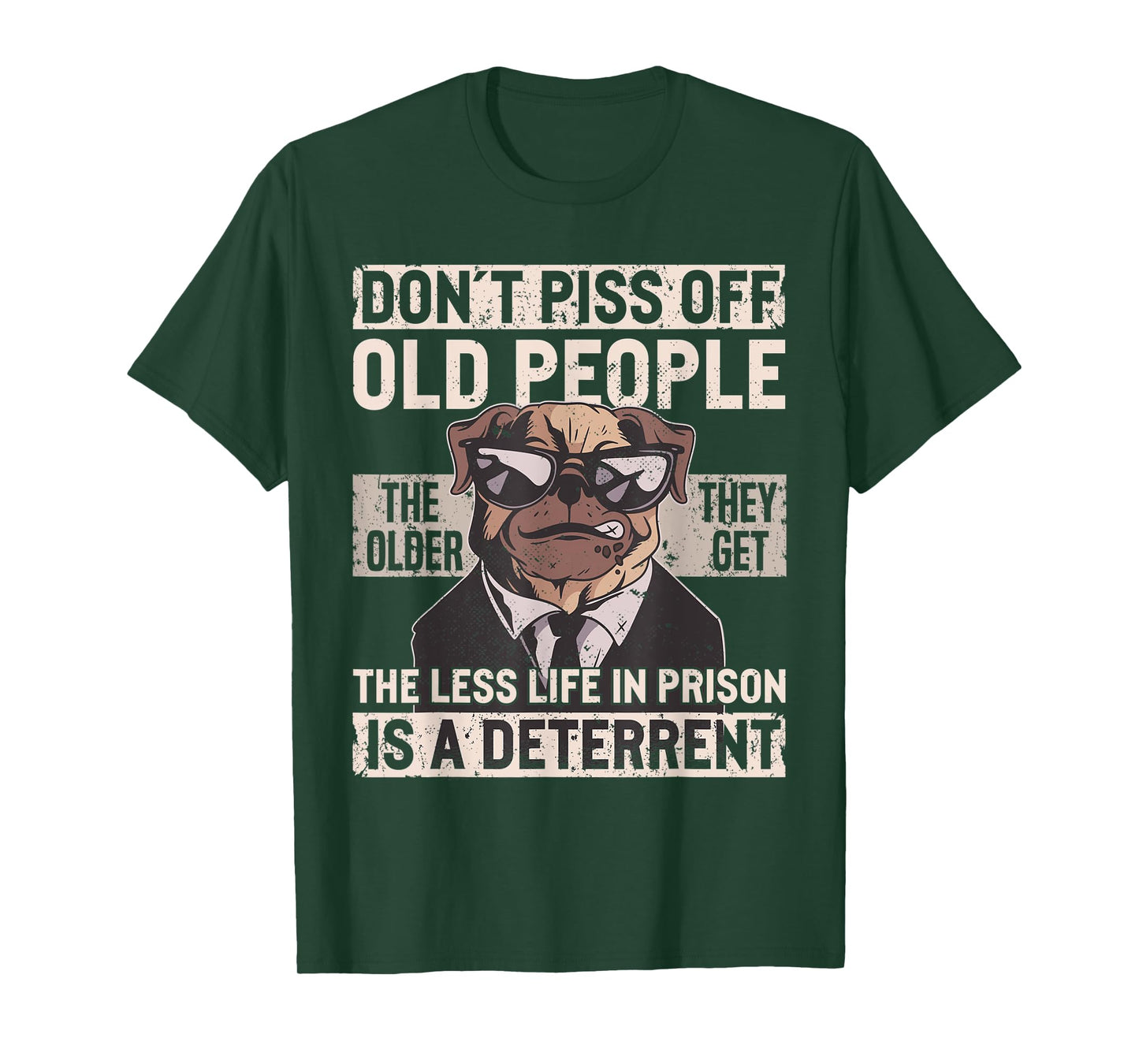 Don´t Piss Off Old People Funny Birthday Dog Graphic T-Shirt for Men Women