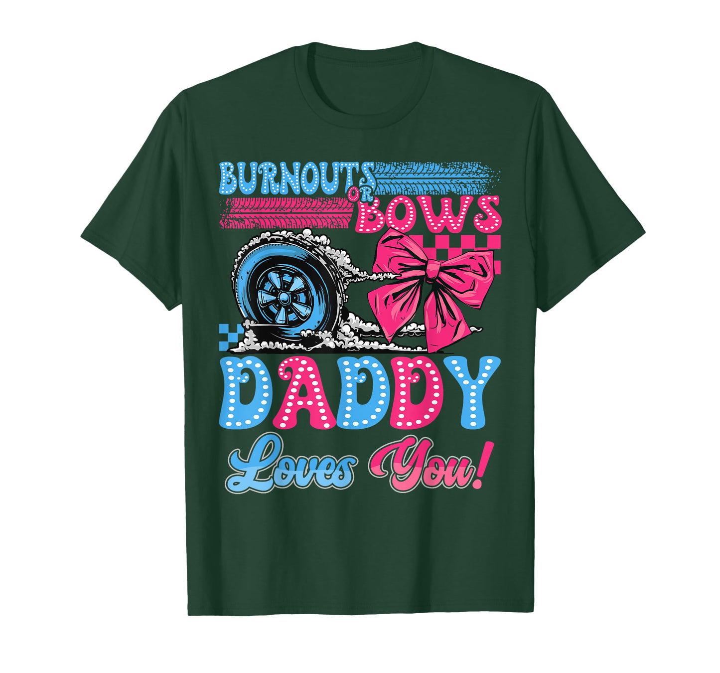 Burnouts or Bows Daddy Loves You Gender Reveal Party T-Shirt
