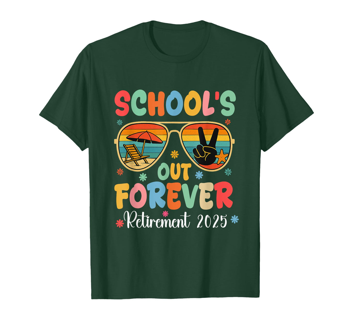 Schools Out Forever Retirement 2025 Retired Teacher Summer T-Shirt