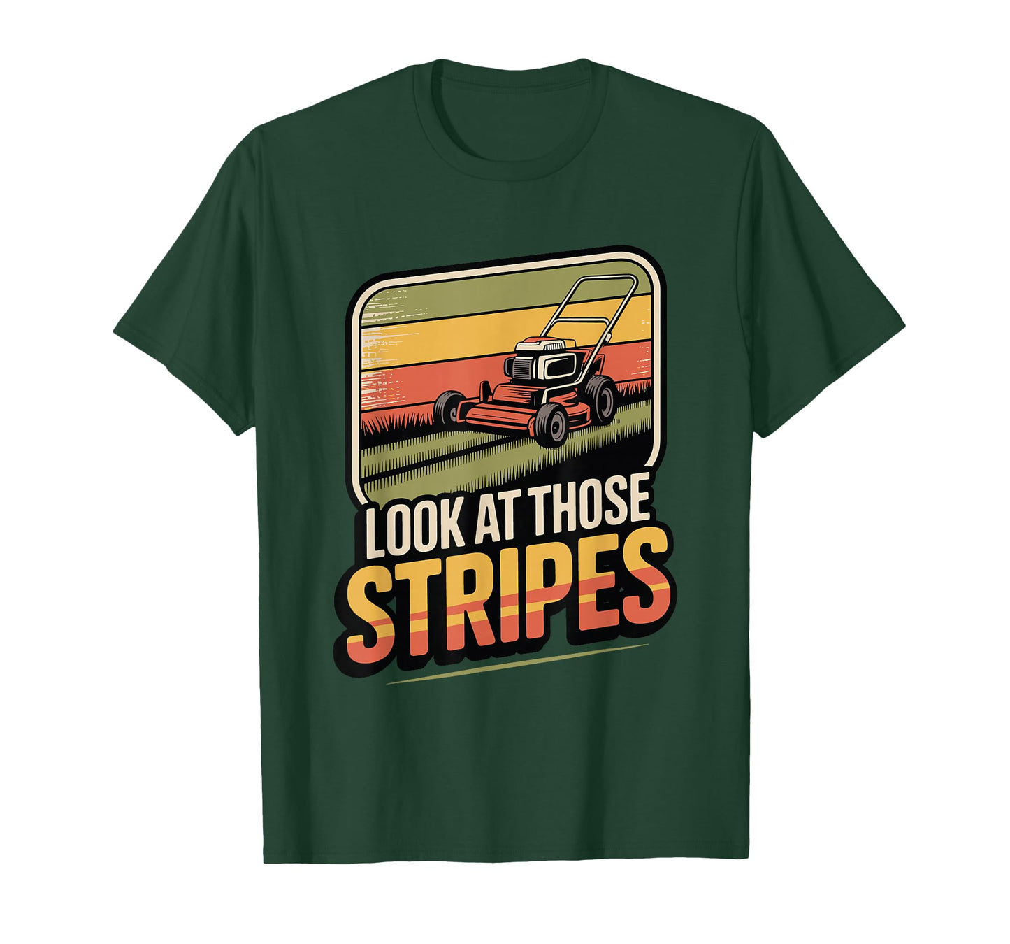 Lawn Mower Humor – Look at Those Stripes Lawn Mowing T-Shirt