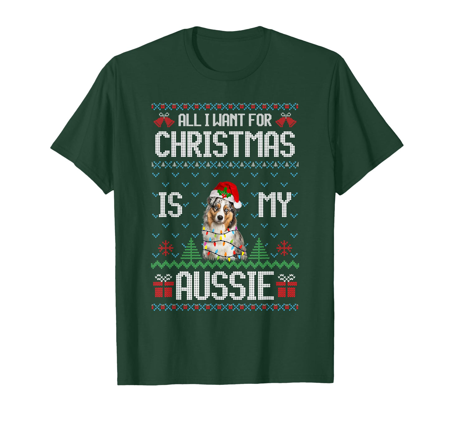 All I want for Christmas is my Aussie Australian Shepherd T-Shirt