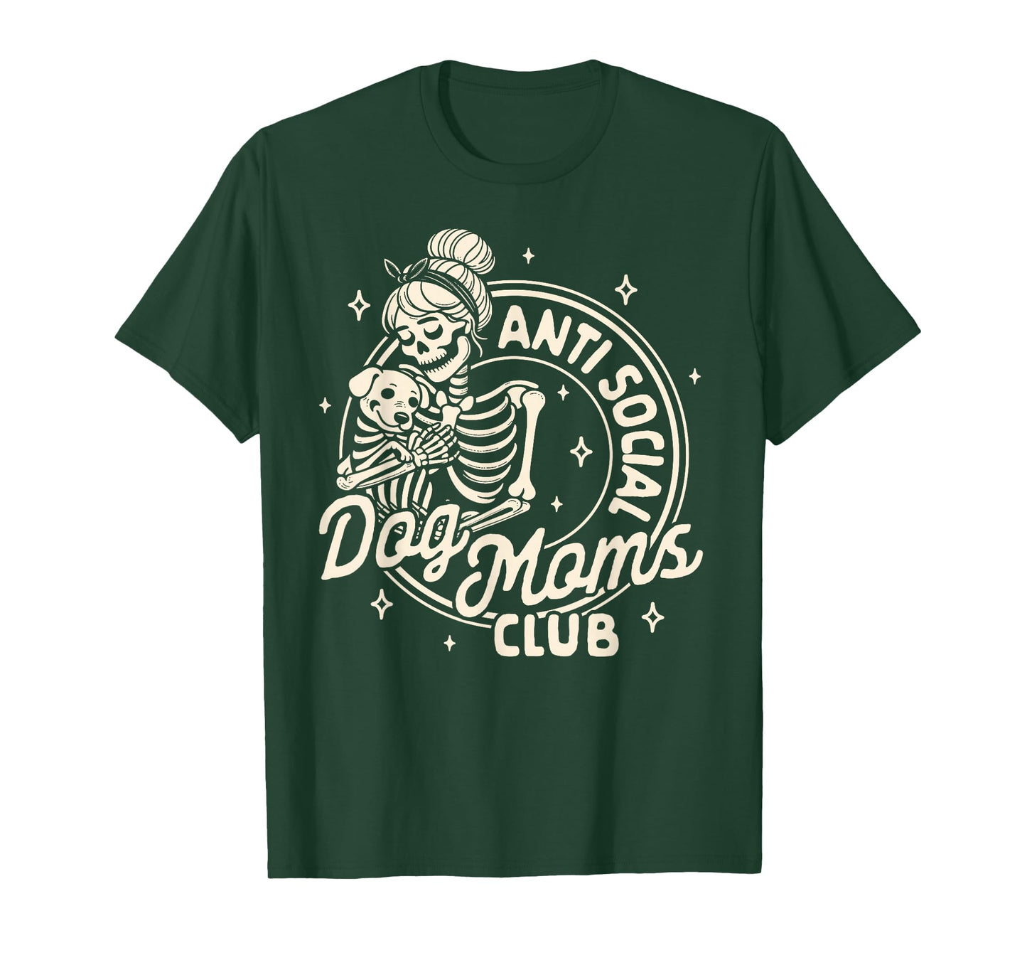 Dog Mom Dog Mama Dog Lady Skeleton Anti Social Dog Moms Club T-Shirt