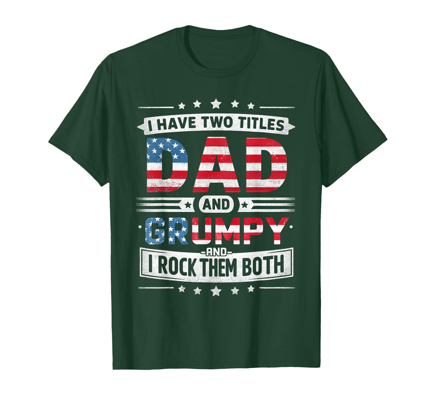 I Have Two Titles Dad And Grumpy Father's Day Grumpy Funny T-Shirt
