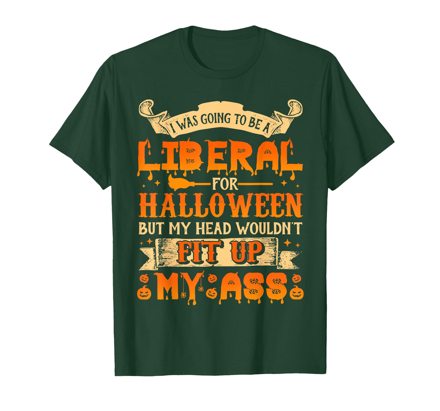 I Was Going To Be A Liberal For Halloween T-Shirt