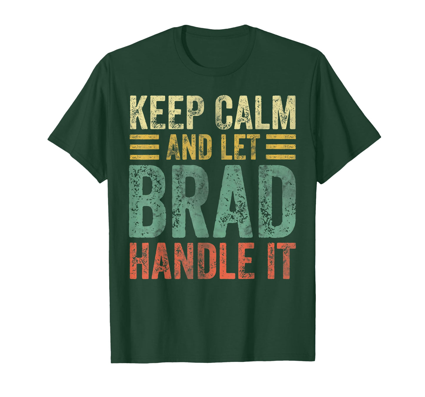 Personalized Name Shirt Keep Calm And Let Brad Handle it T-Shirt