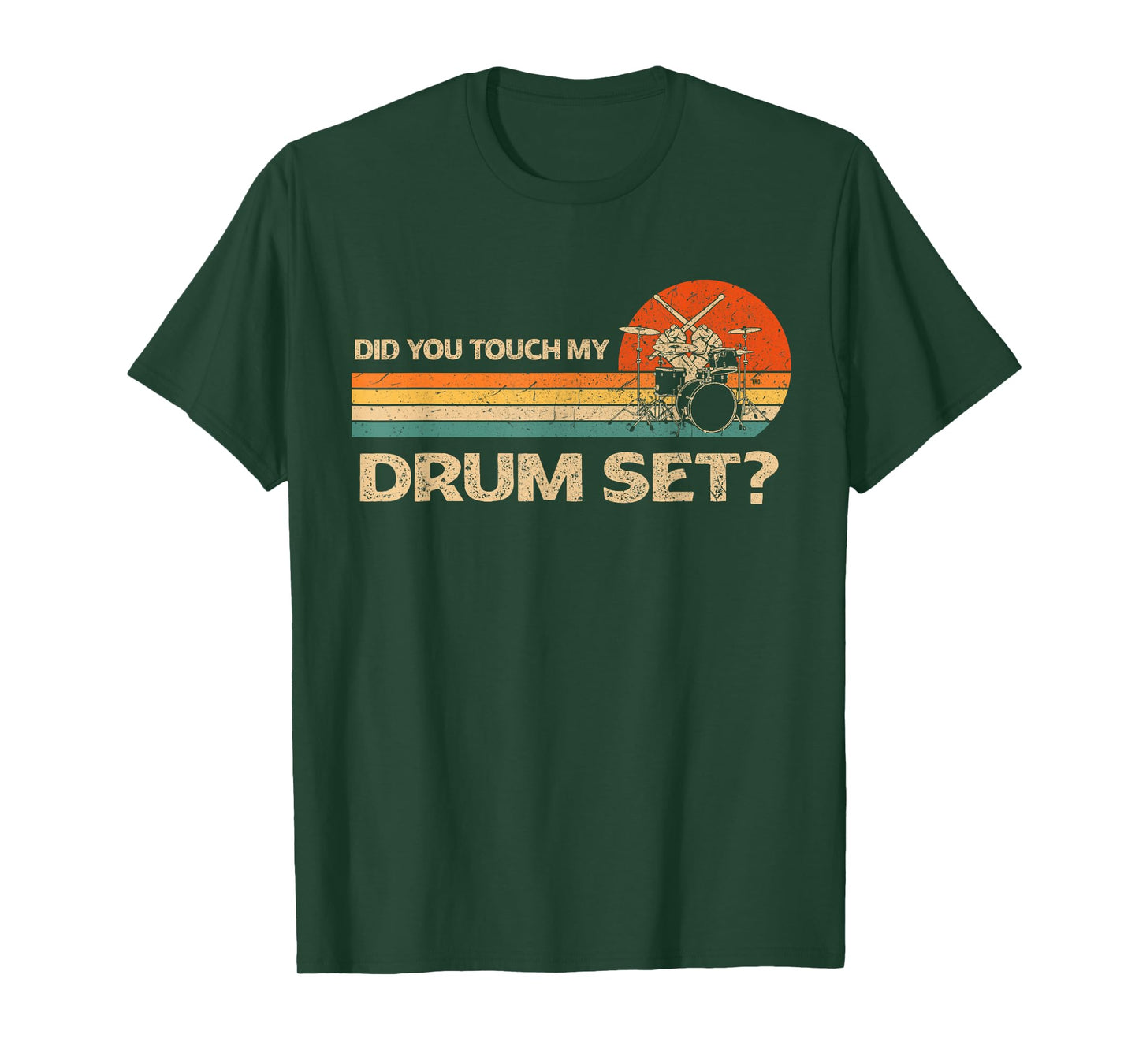 Did You Touch My Drum Set Vintage Drummer Percussion Drums T-Shirt