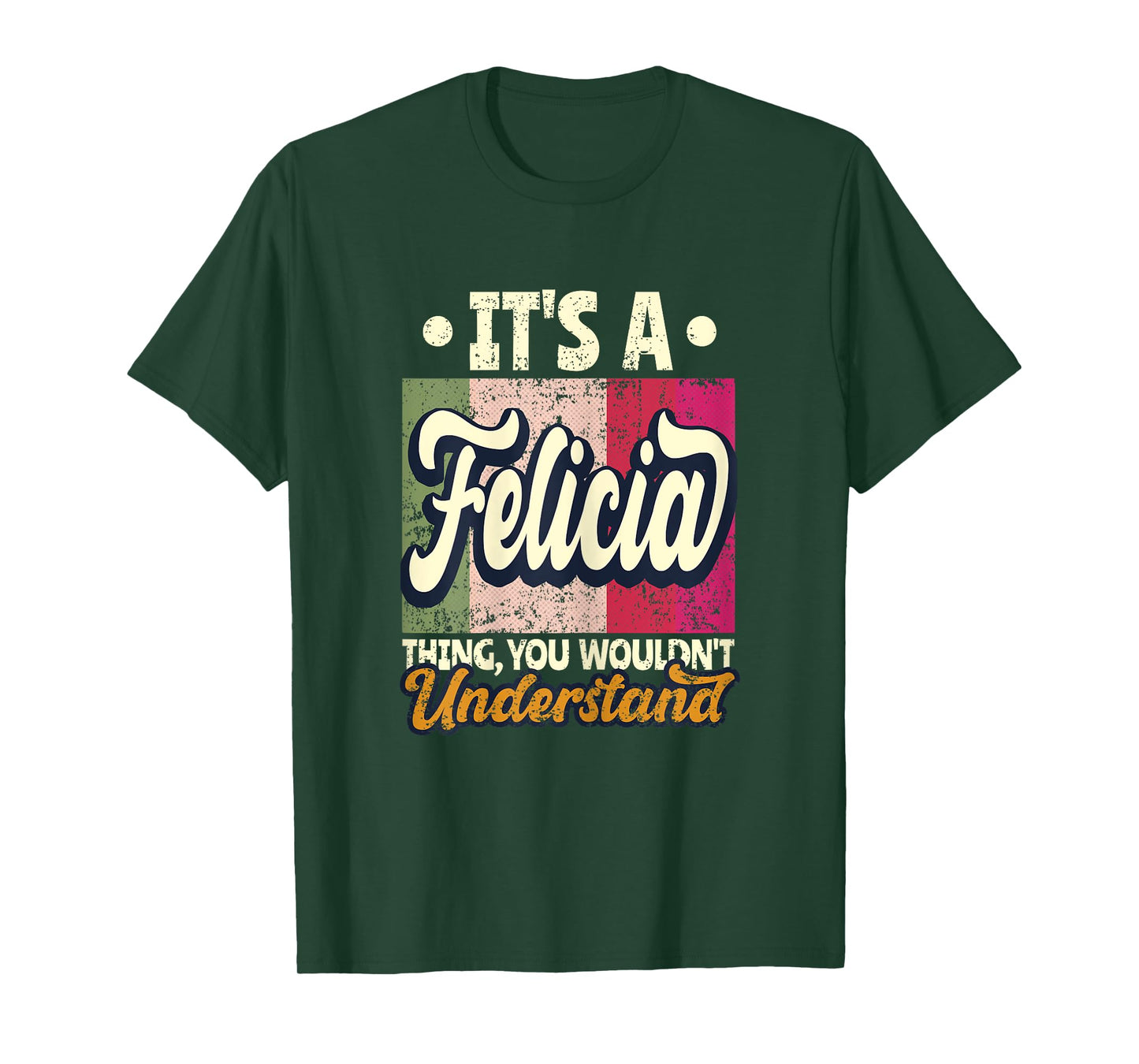 It's A Felicia Thing You Wouldn't Understand T-Shirt