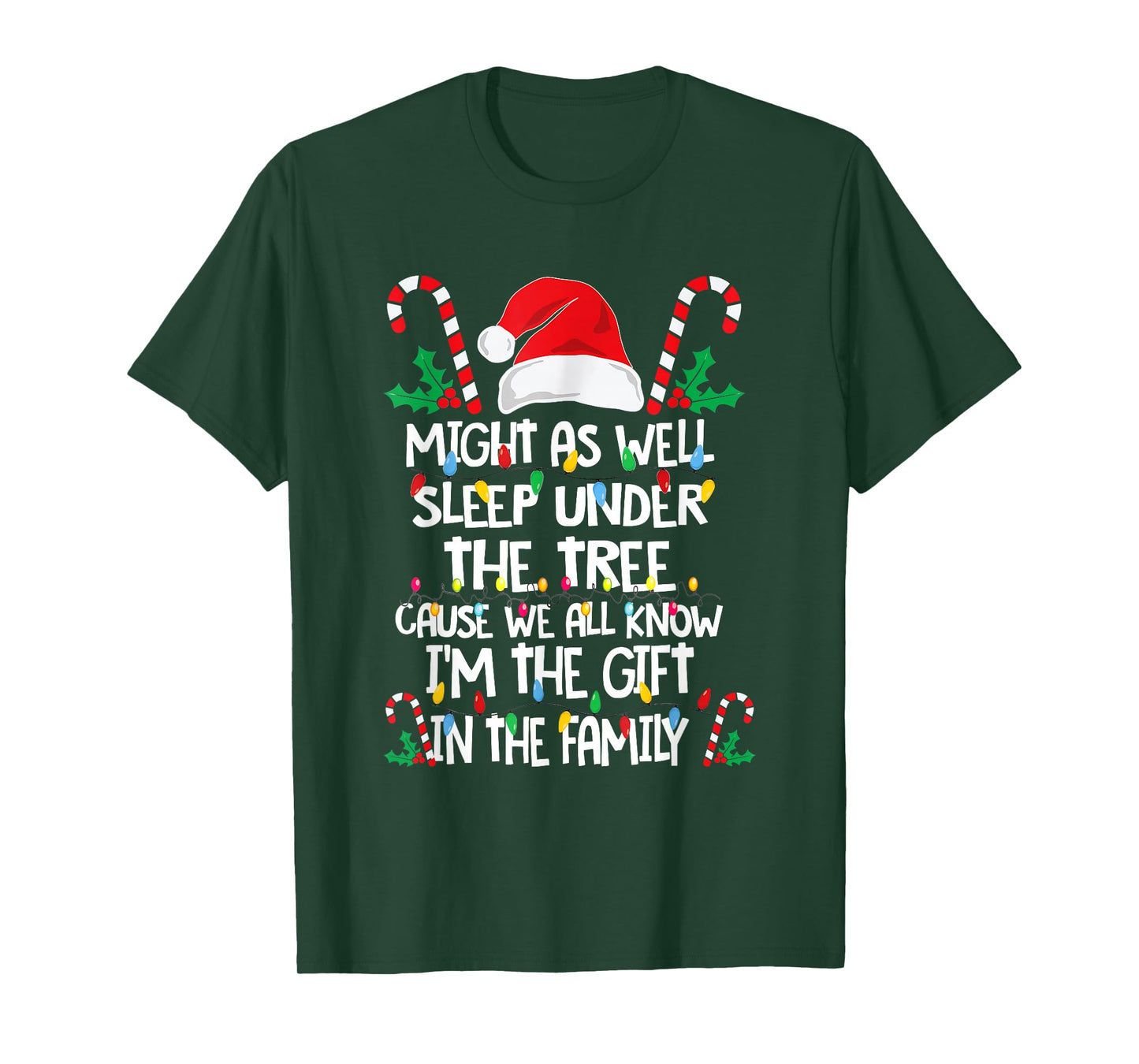 Might As Well Sleep Under The Tree Cause We All Know Xmas T-Shirt