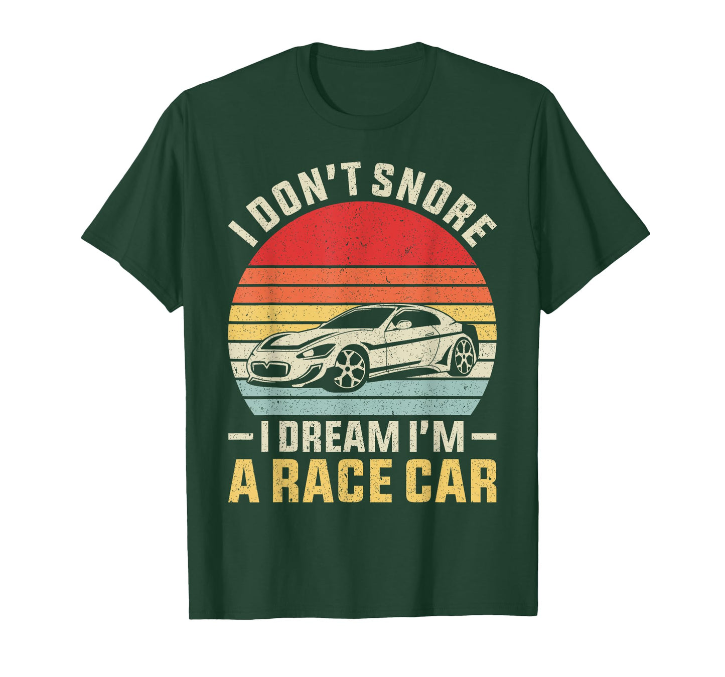 Vintage Retro I Don't Snore I Dream I'm A Race Car Funny T-Shirt