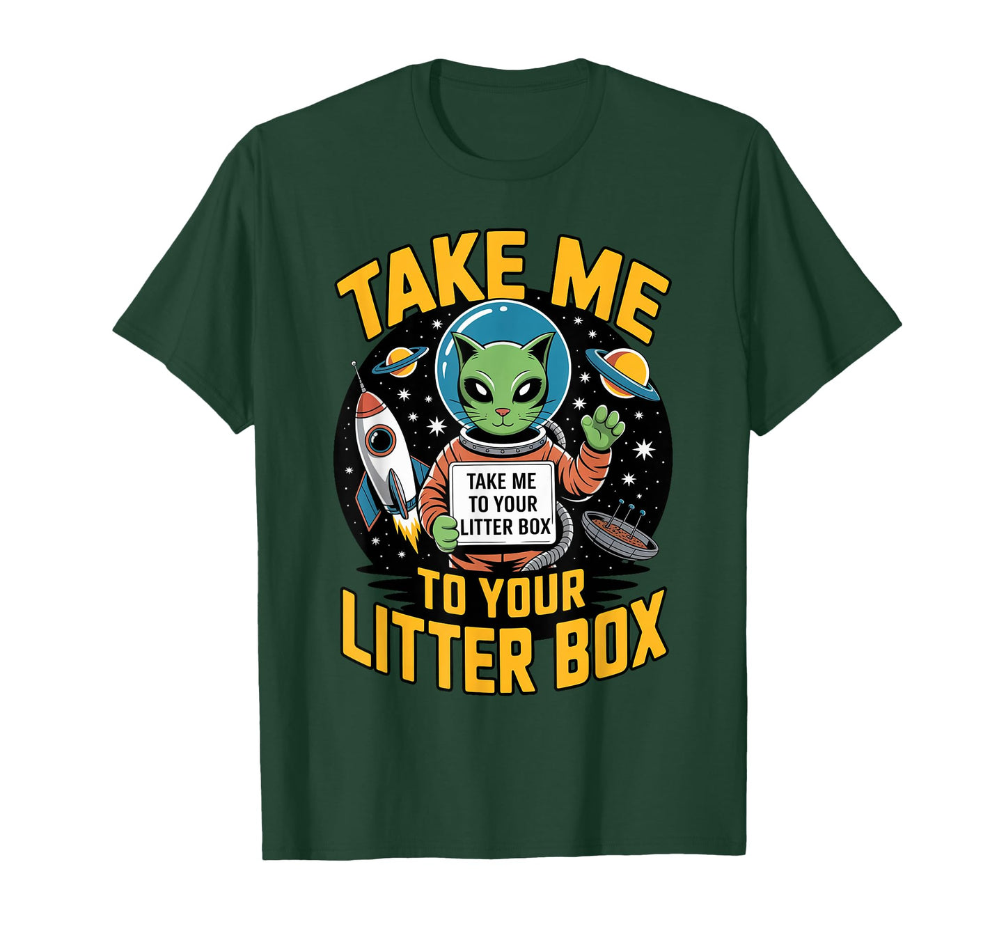 Take Me to Your Litter Box Funny Alien Cat Litter Box Joke T-Shirt