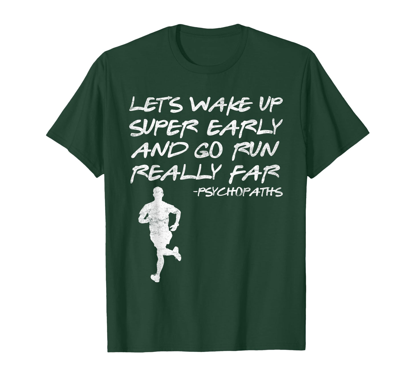 Runner LET'S WAKE UP SUPER EARLY AND GO RUN Funny T-Shirt