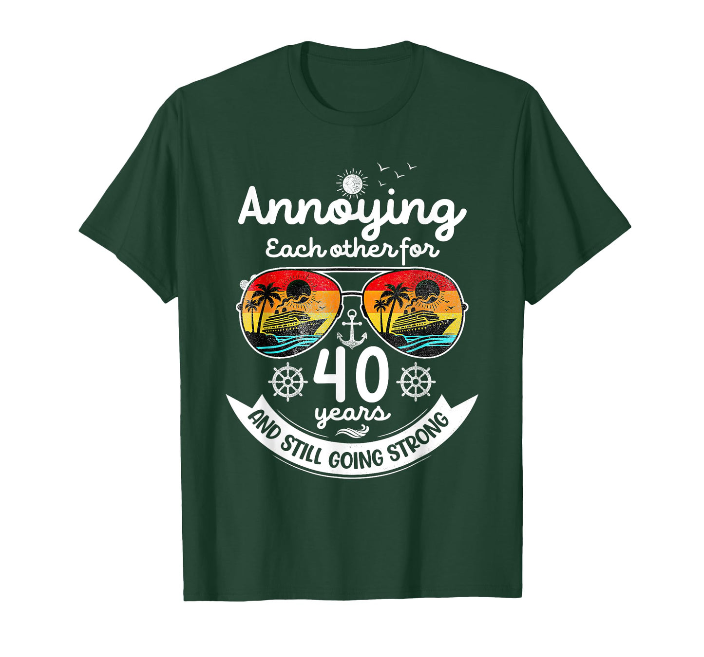 Annoying Each Other 40 Year 40th Wedding Anniversary Cruise T-Shirt