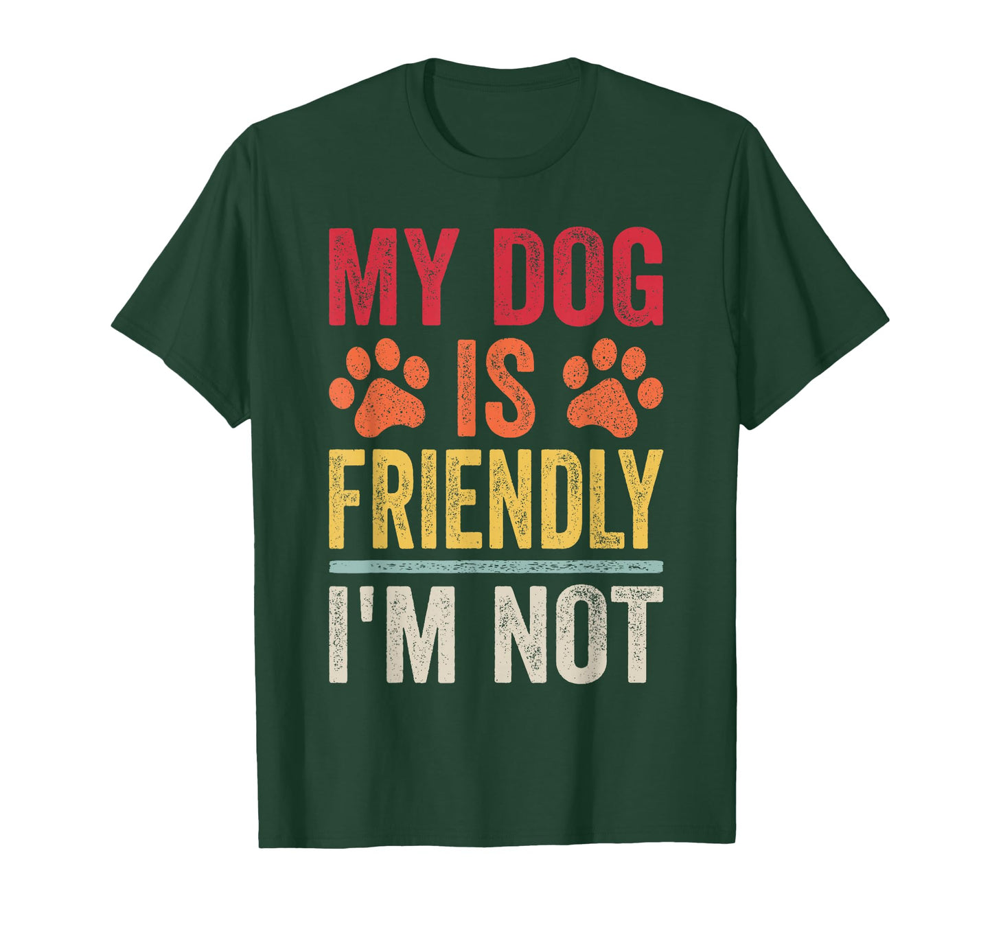 My Dog Is Friendly I'm Not Funny Dog T-Shirt