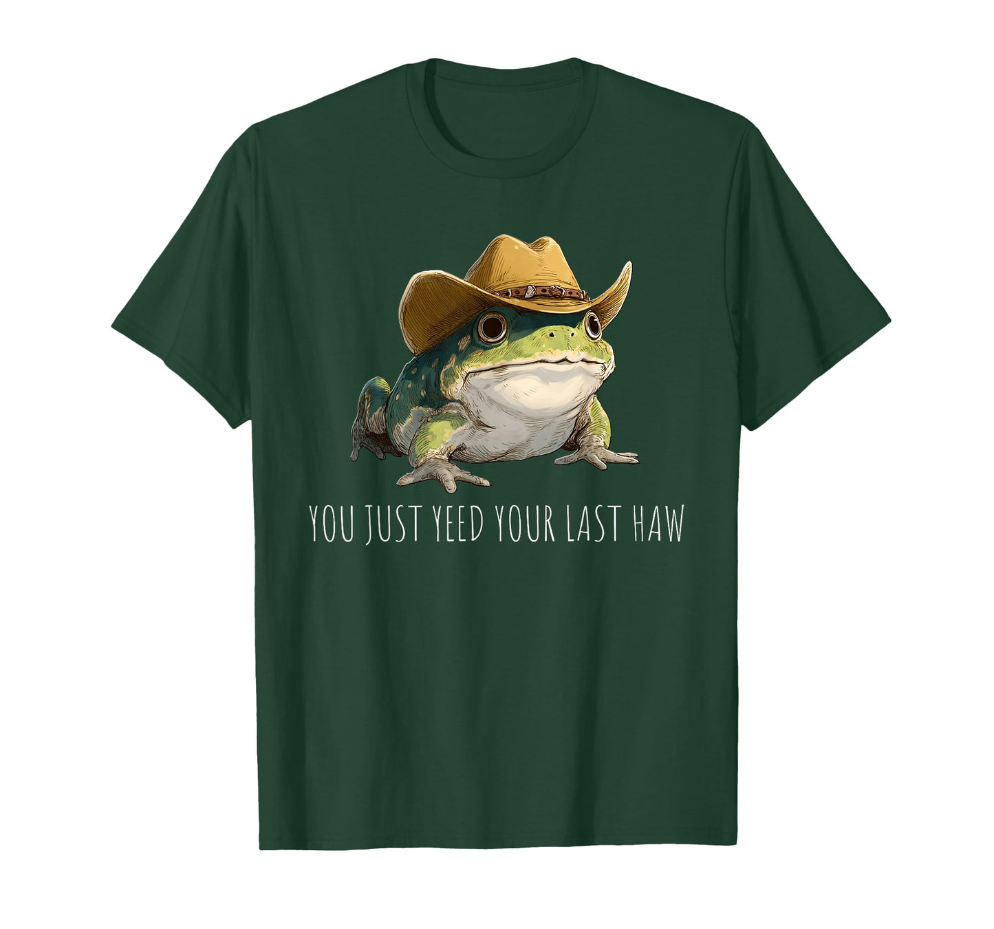 Funny Frog You Just Yeed Your Last Haw T-Shirt