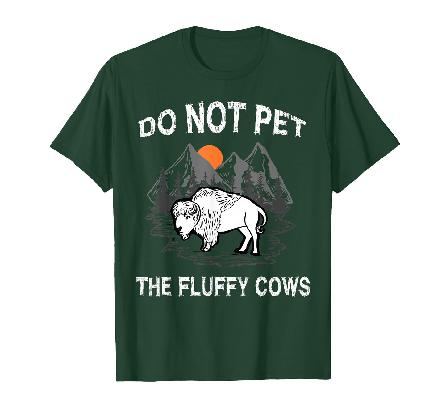 Do Not Pet The Fluffy Cows Funny Bison Gift Yellowstone Park T-Shirt
