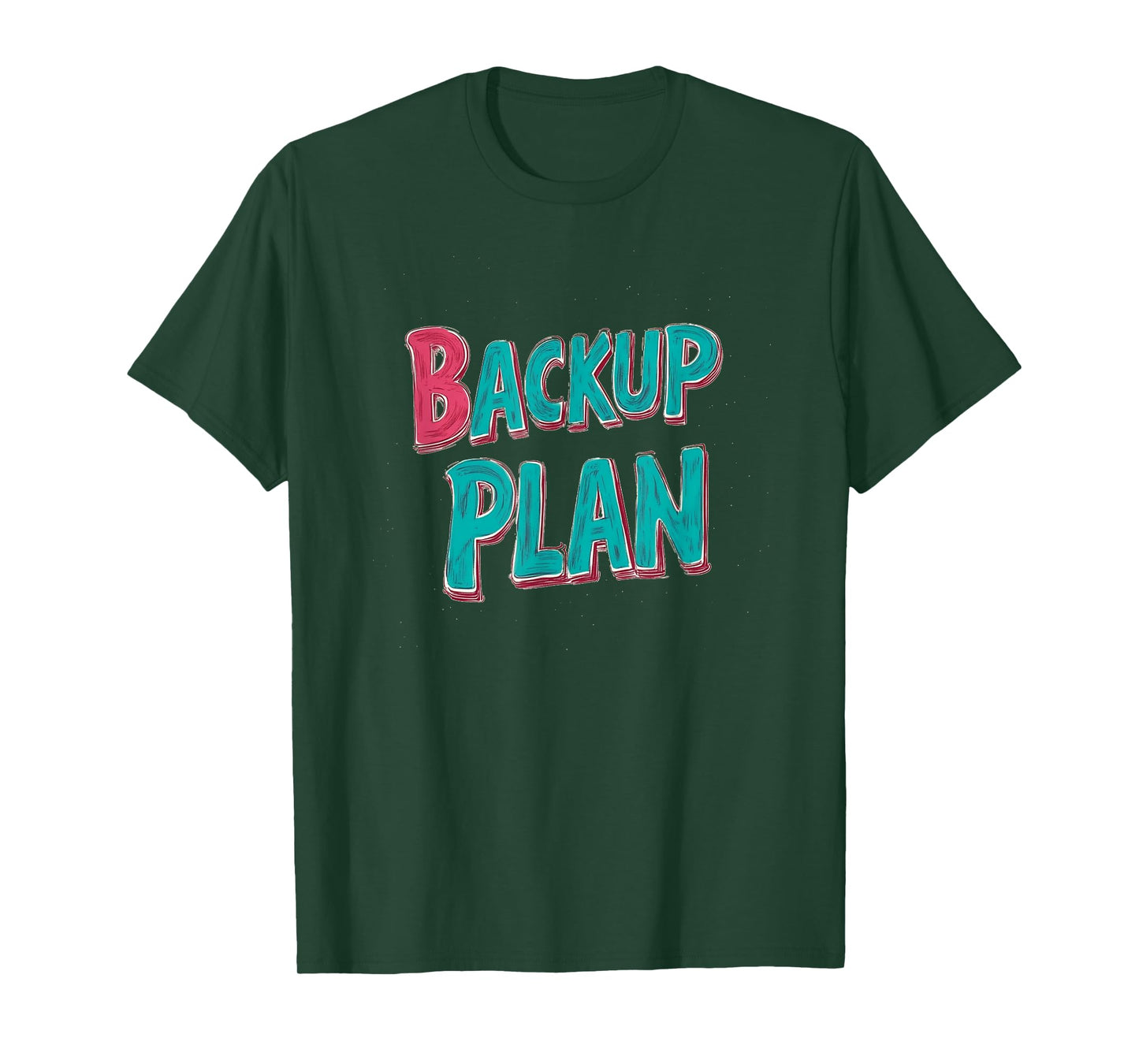 Nice Backup Plan Speech Emblem T-Shirt
