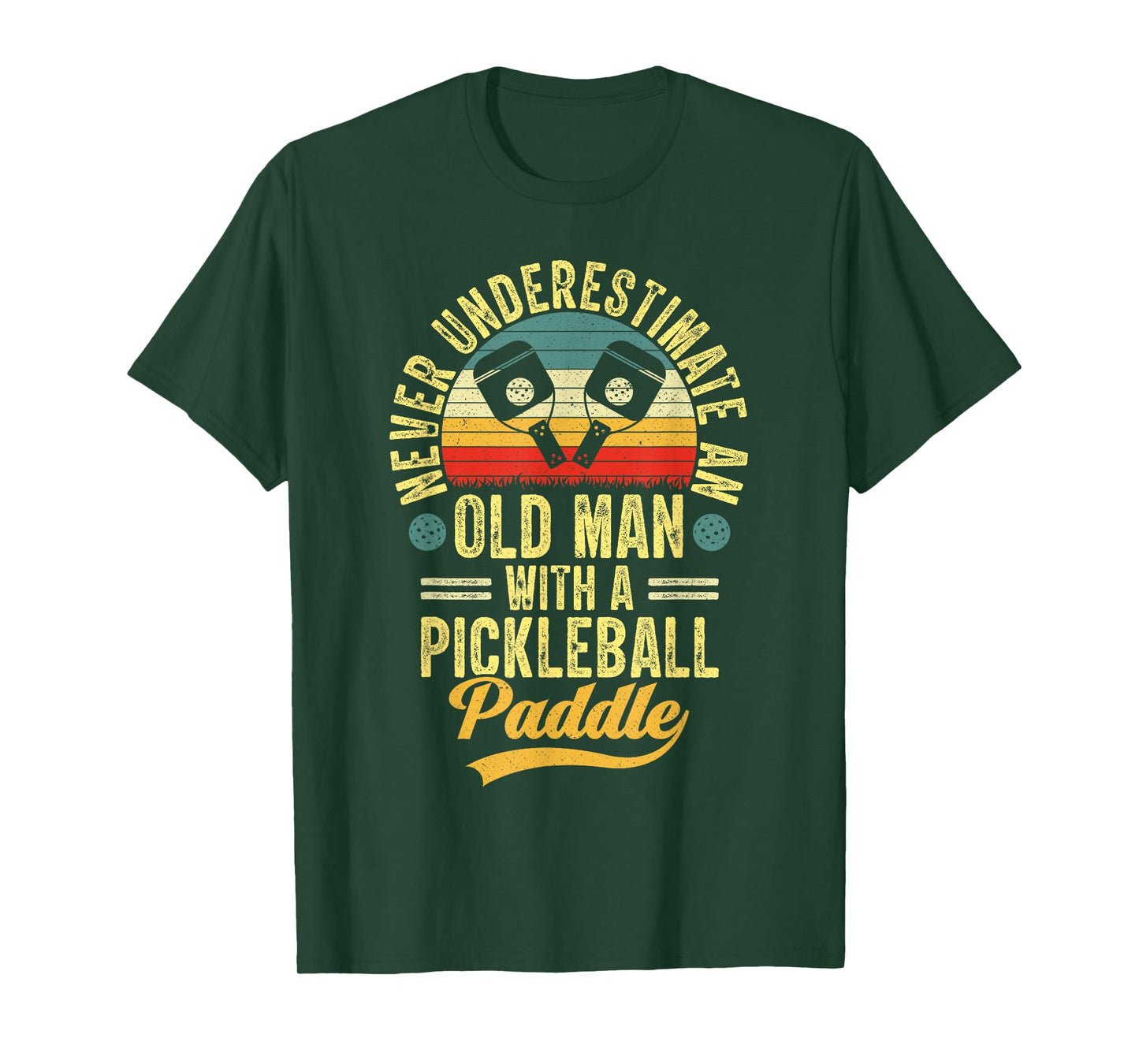 Never Underestimate an Old Man with a Pickleball Paddle T-Shirt