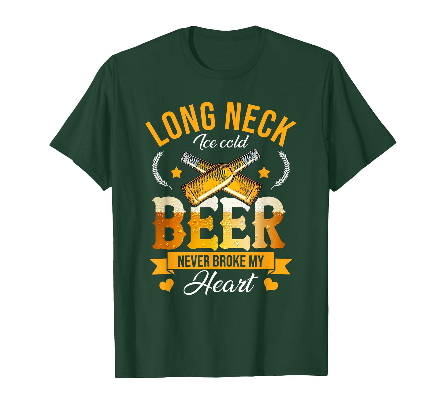 Long Neck Ice Cold Beer Never Broke My Heart T-Shirt