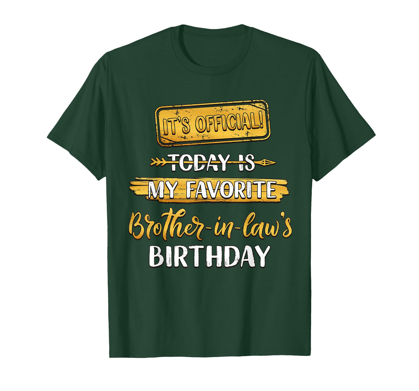 It's Official Today Is My Favorite Brother-In-Law's Birthday T-Shirt