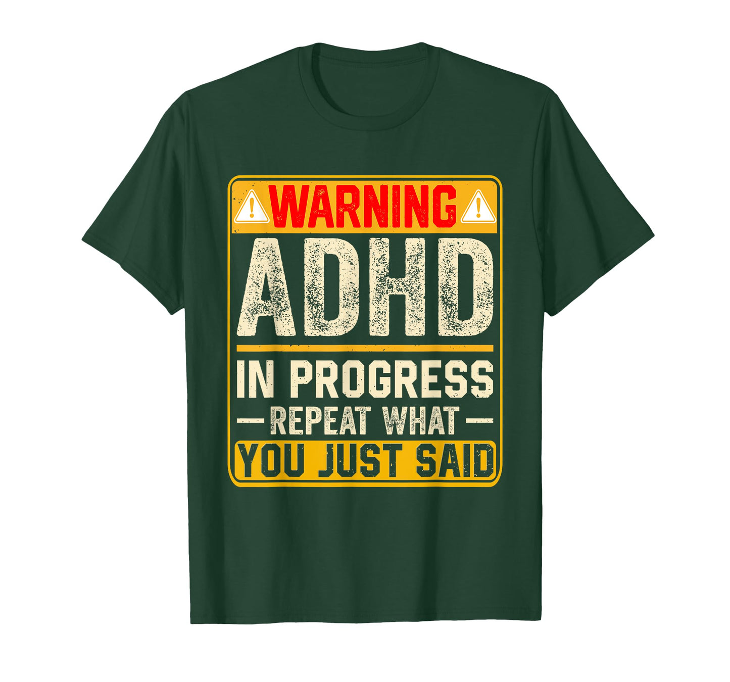 Funny ADHD In Progress Repeat What You Just Said T-Shirt