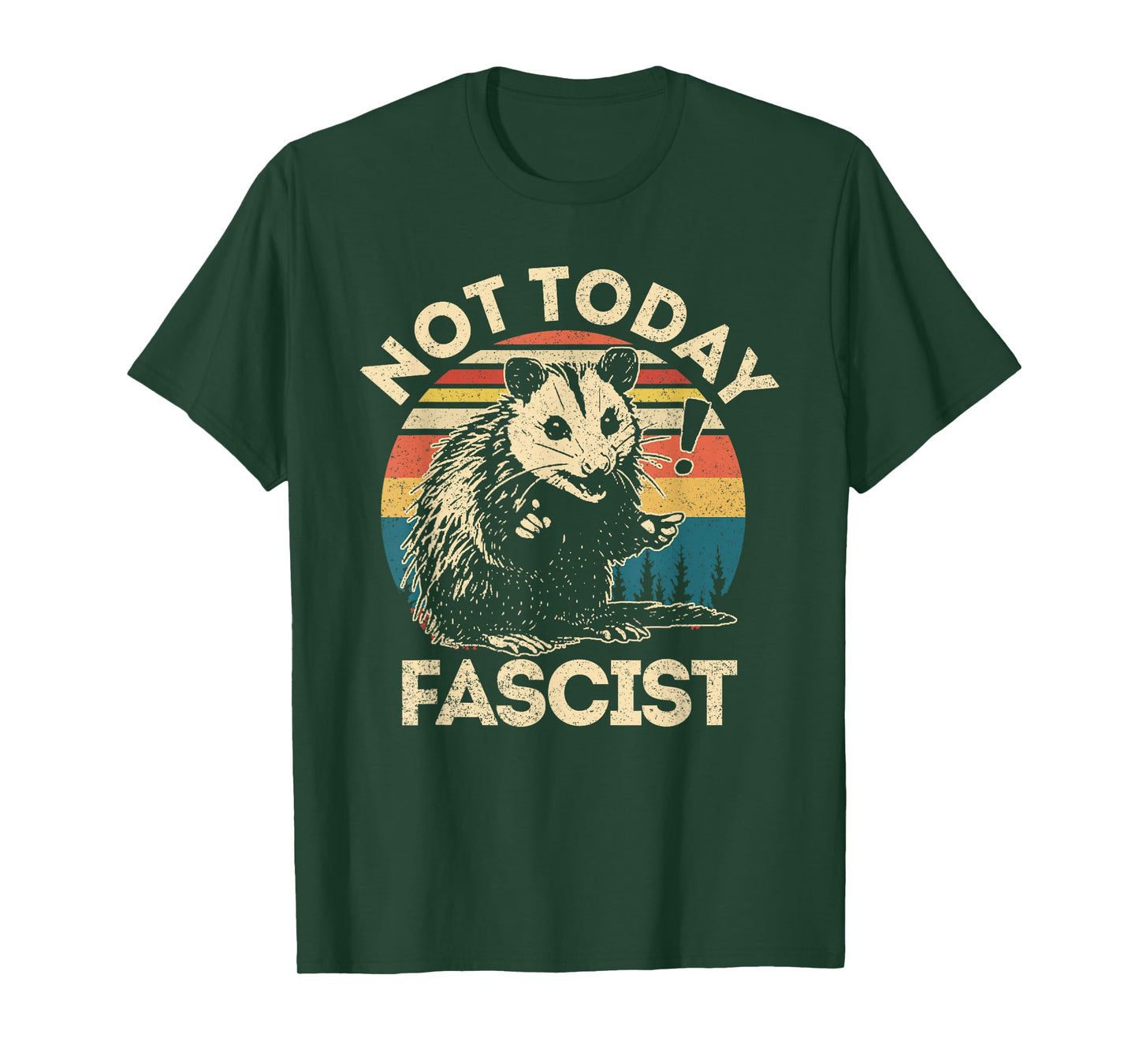 Not Today Fascist Funny Opossum Social Possum Team Trash T-Shirt
