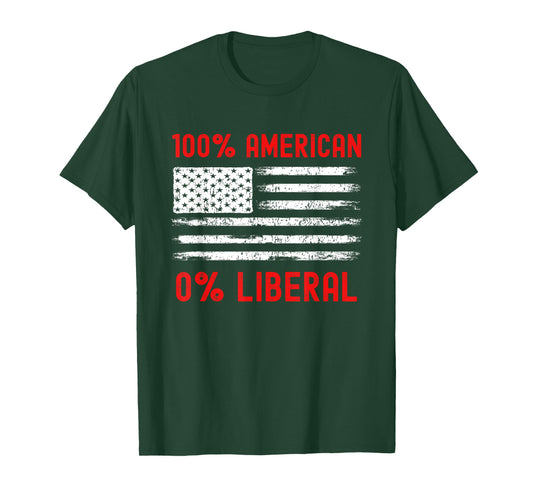 0% Liberal Zero Percent - Proud American - Anti Liberal T-Shirt