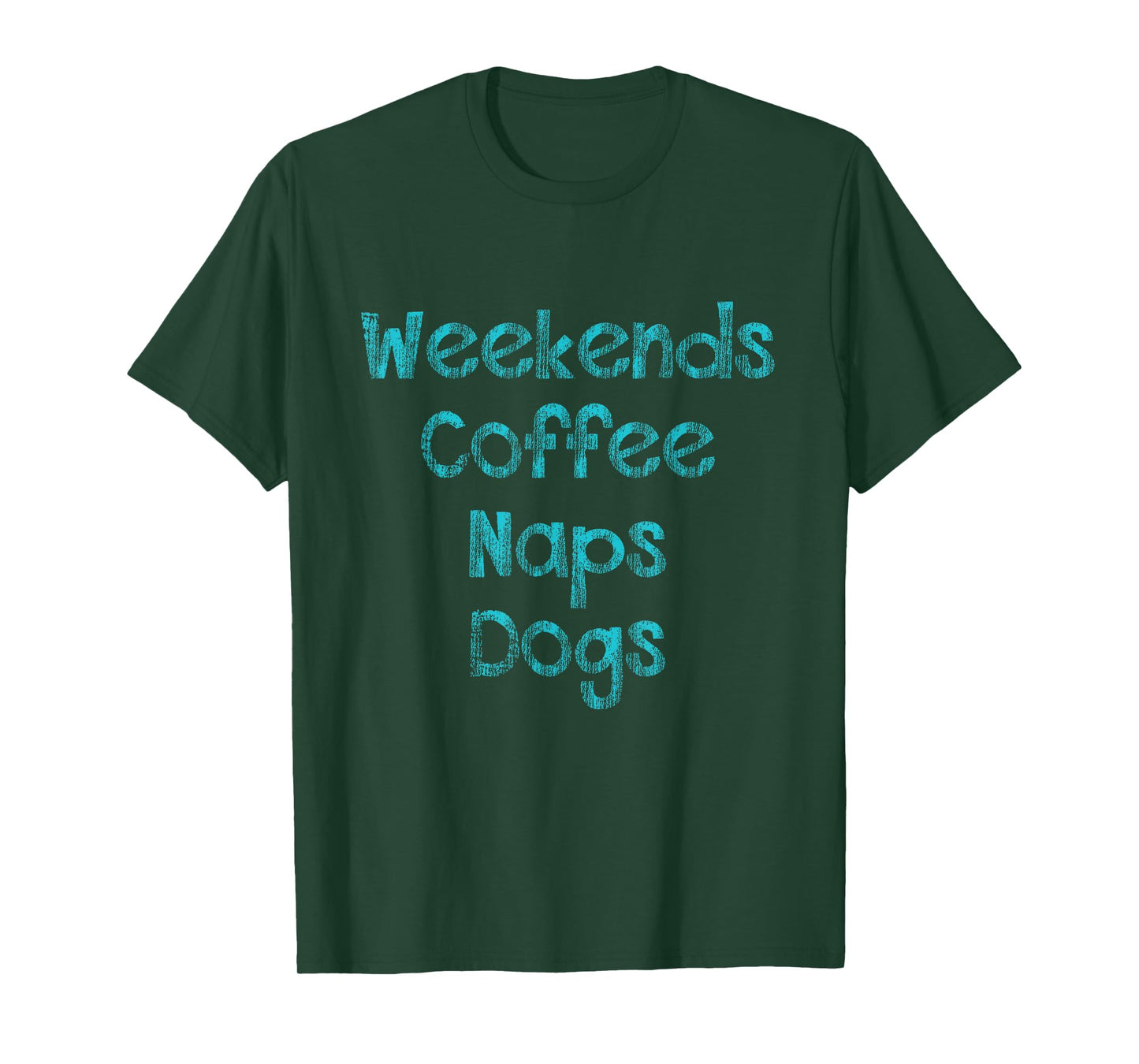 Weekends , Coffee , Naps , Dogs - Dog Lover Shirt T-Shirt