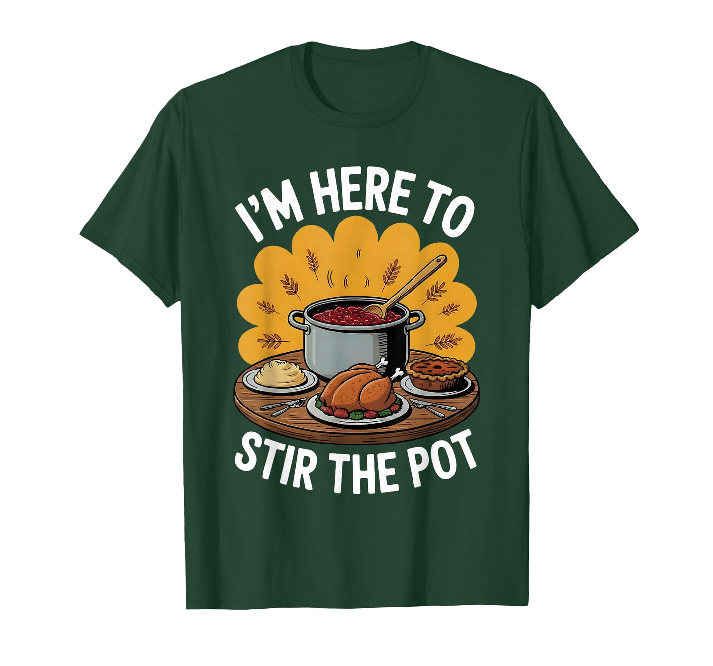 I'm Here to Stir The Pot Funny Cooking Lover Pun Men Women T-Shirt
