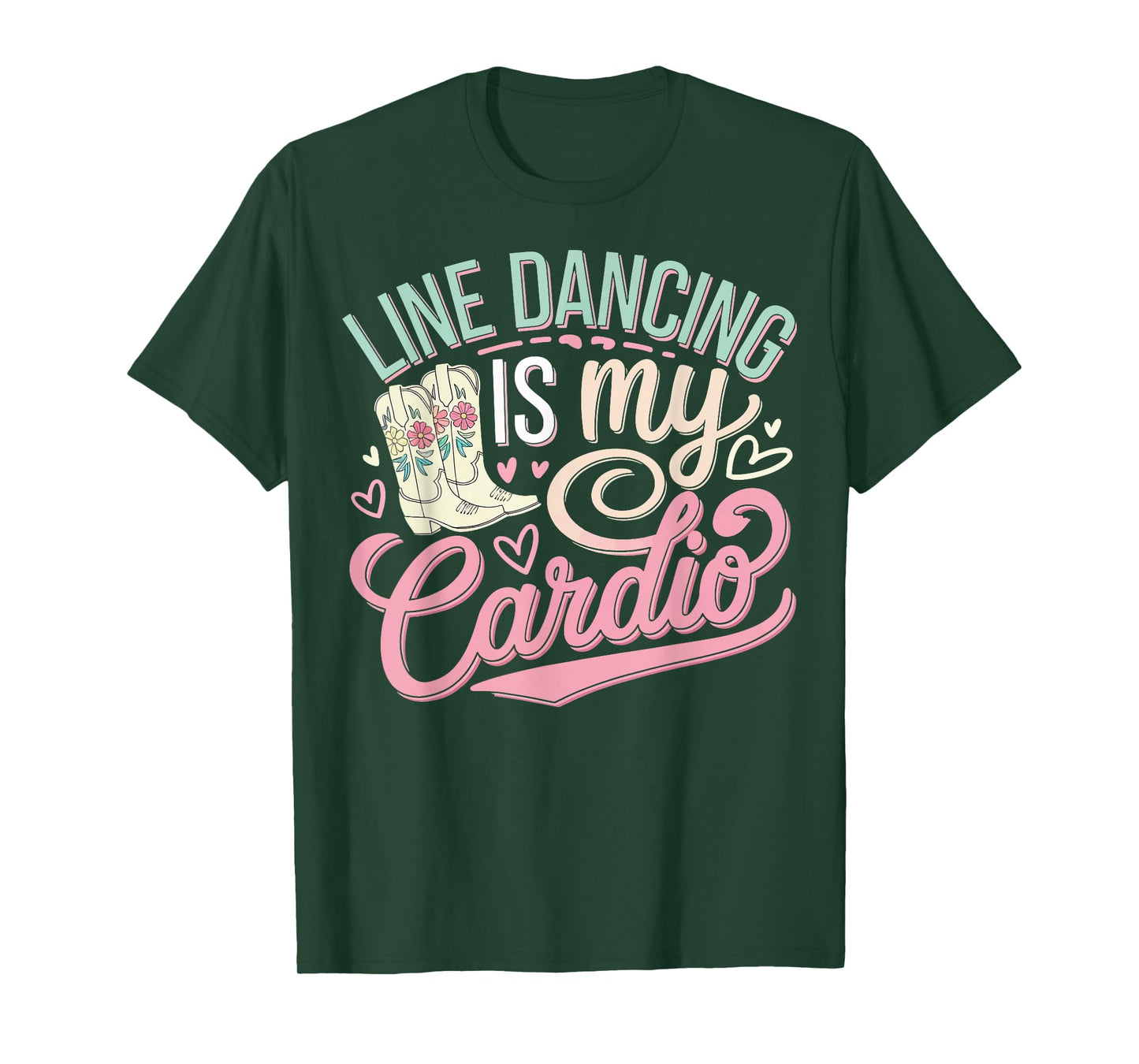 Line Dancing is My Cardio T-Shirt