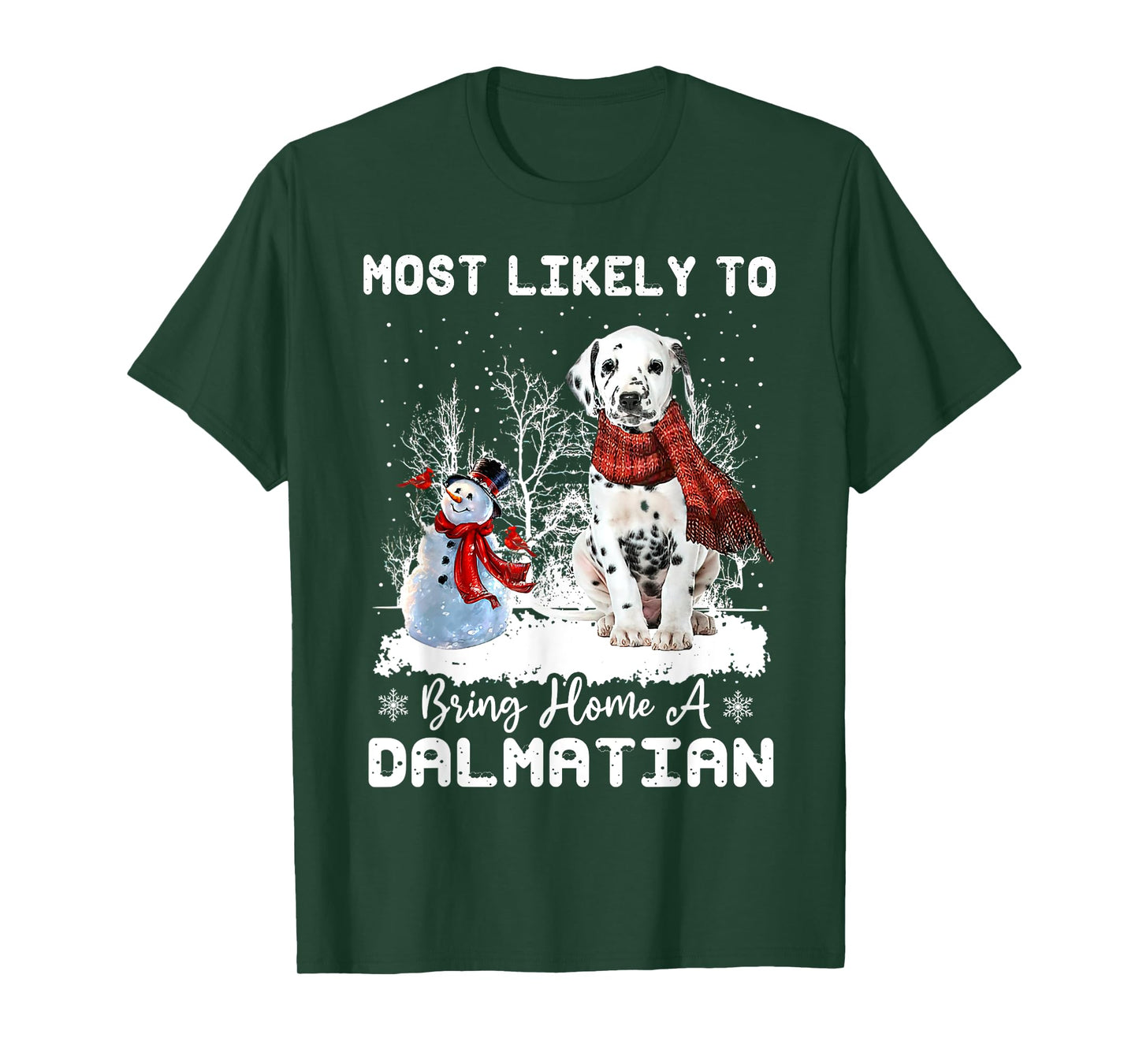 Most Likely To Bring Home a Dalmatian Funny Xmas Dog Lover Men Women T-Shirt