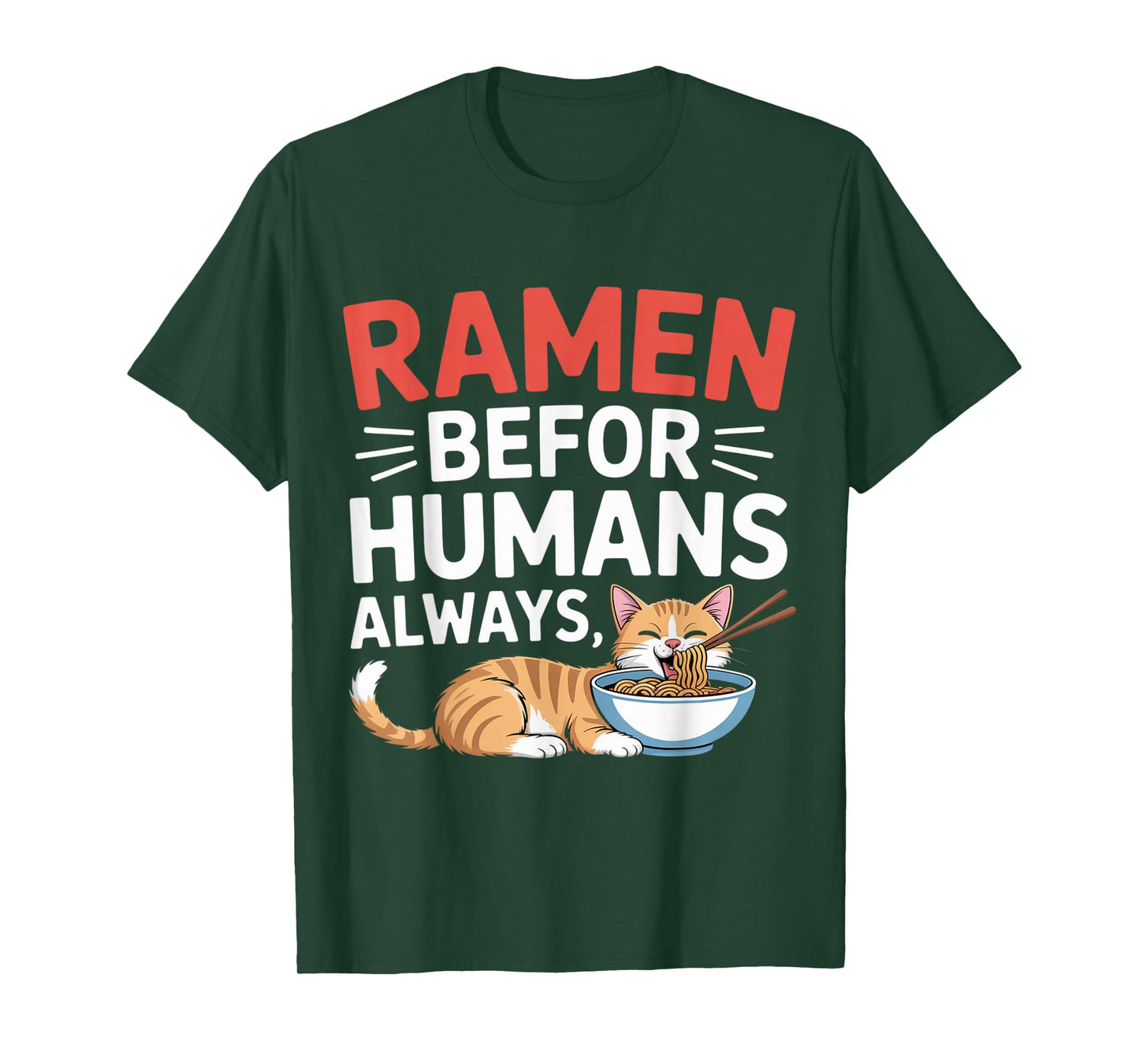 Ramen Before Humans Always Cute Cat Noodles Anime T-Shirt