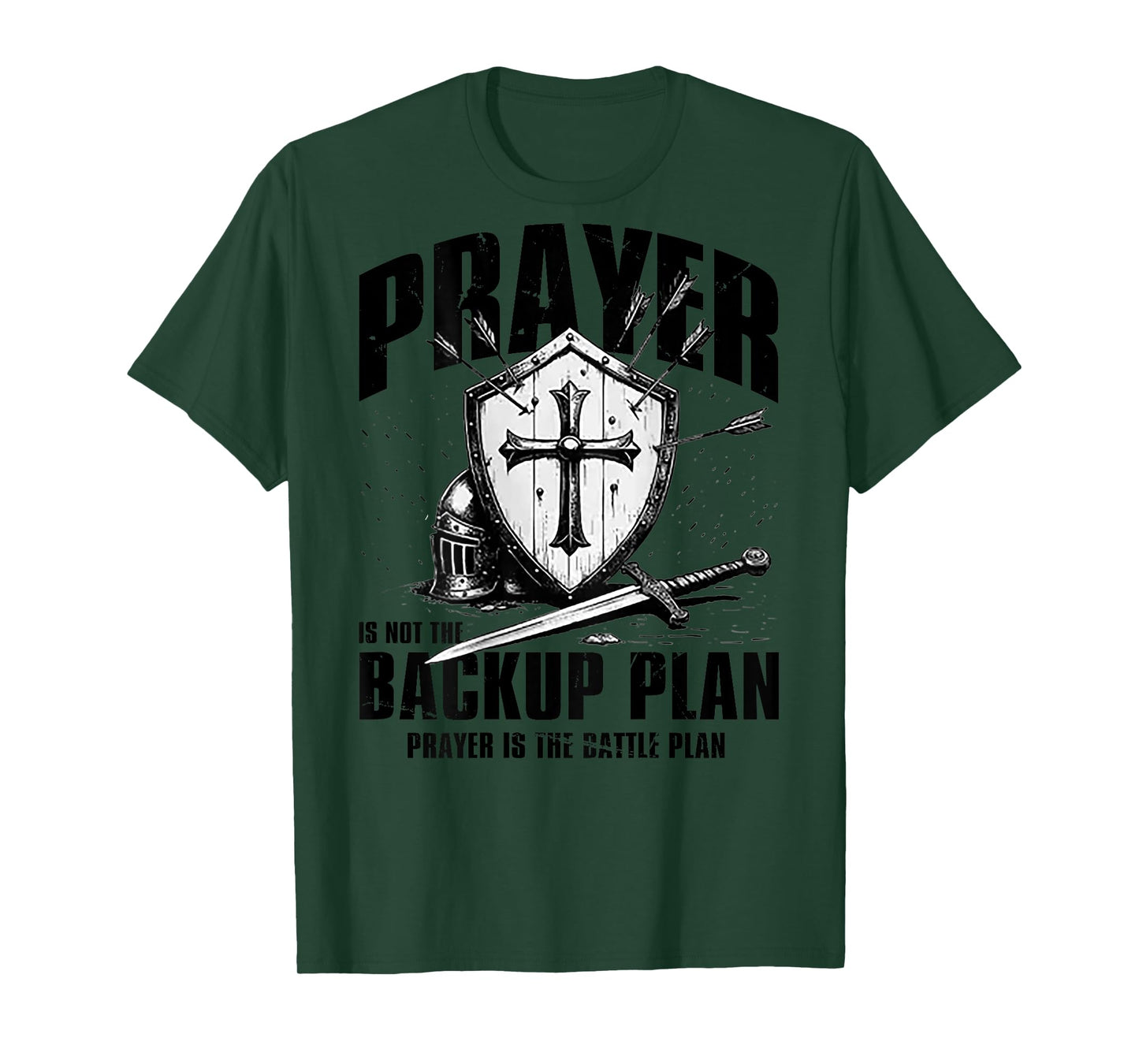 Prayer Is Not A Backup Plan (on back) T-Shirt