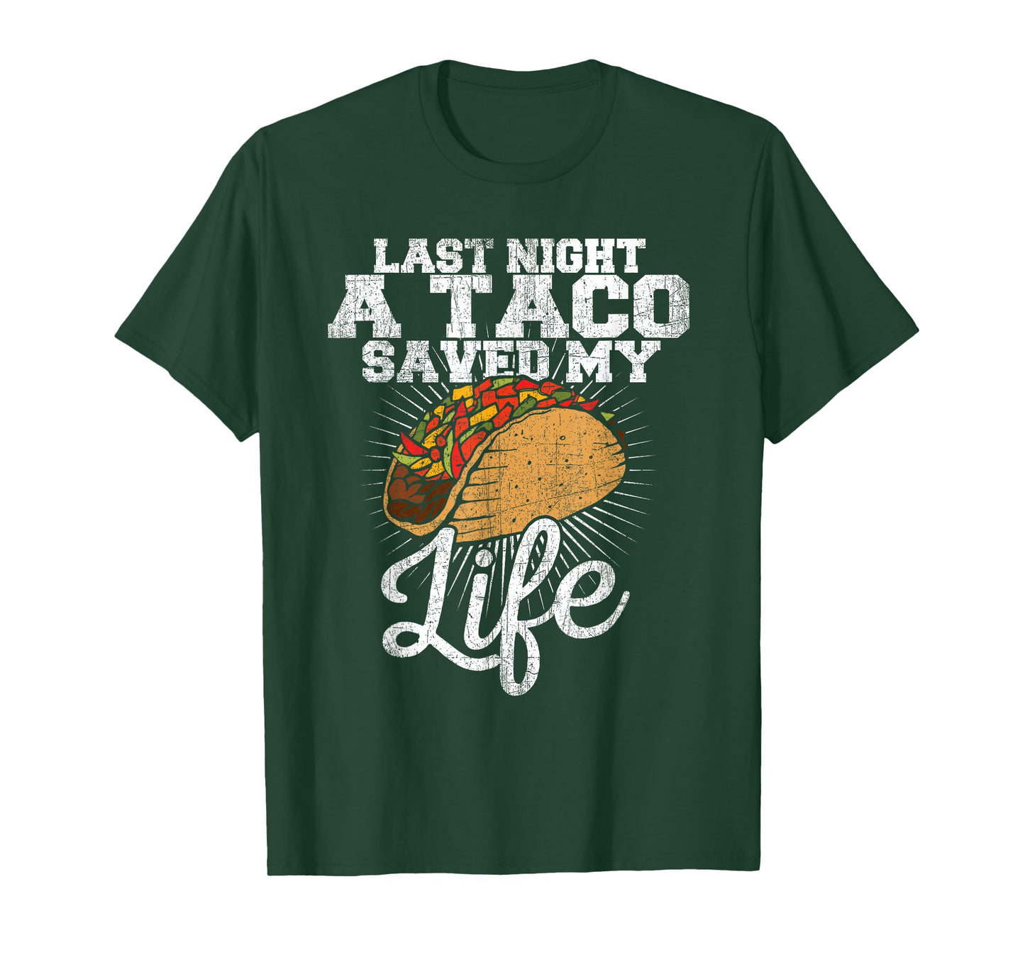 Last Night a Taco Saved My Life - Funny T Shirt T-Shirt